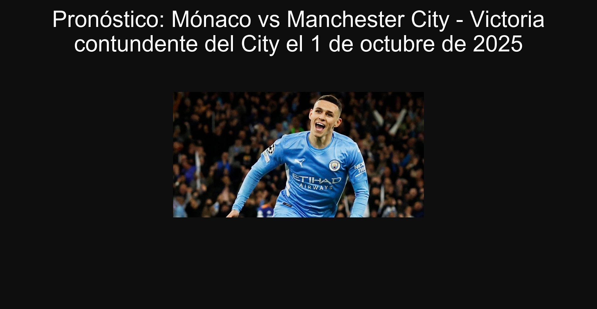 Pronóstico: Mónaco vs Manchester City - Victoria contundente del City el 1 de octubre de 2025