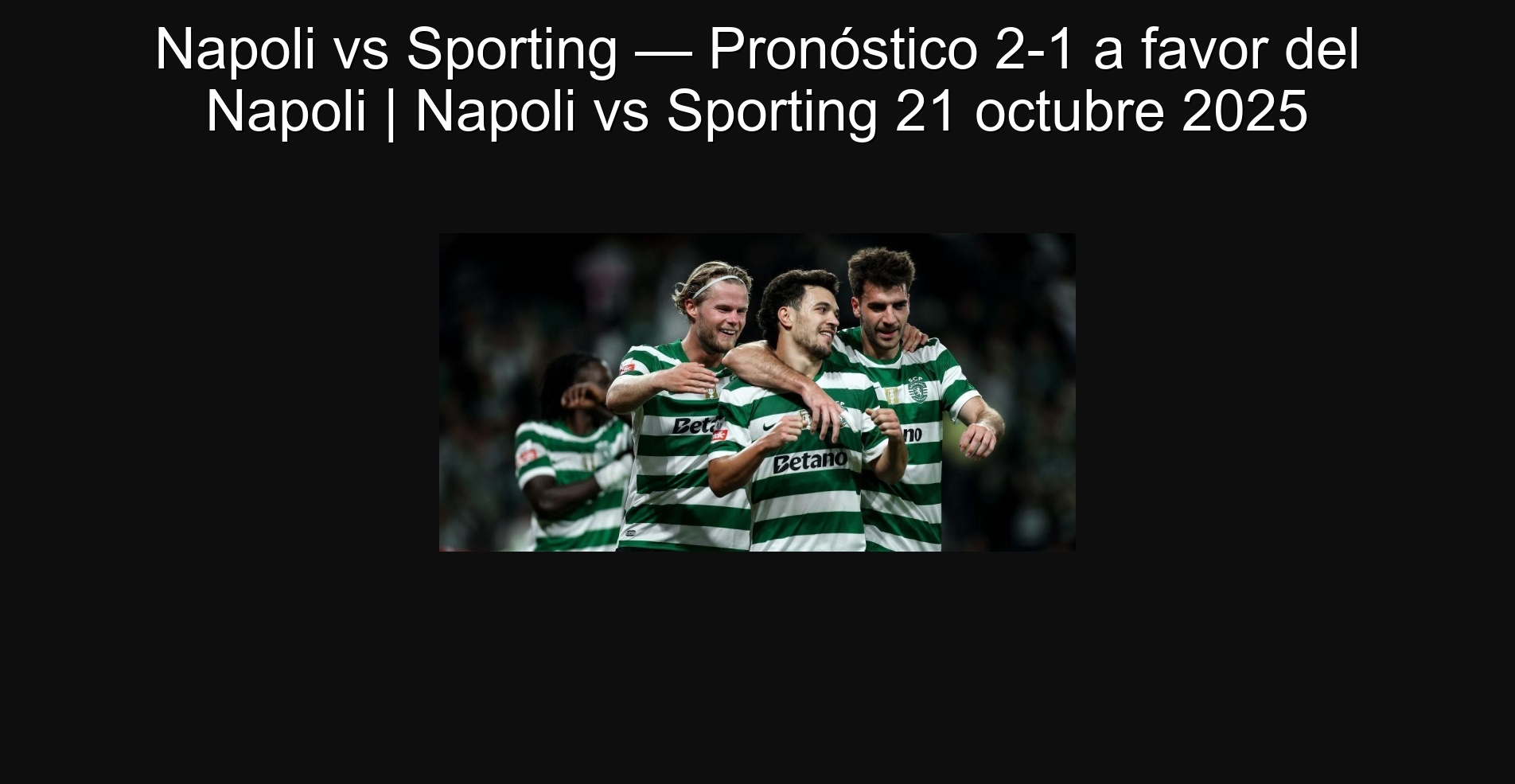 Napoli vs Sporting — Pronóstico 2-1 a favor del Napoli | Napoli vs Sporting 21 octubre 2025 1 Napoli vs Sporting — Pronóstico 2-1 a favor del Napoli | Napoli vs Sporting 21 octubre 2025