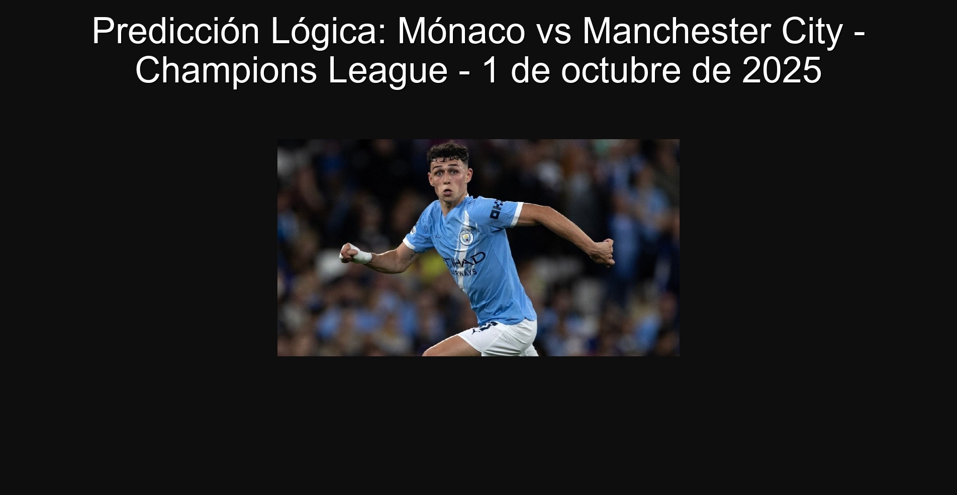 Predicción Lógica: Mónaco vs Manchester City - Champions League - 1 de octubre de 2025