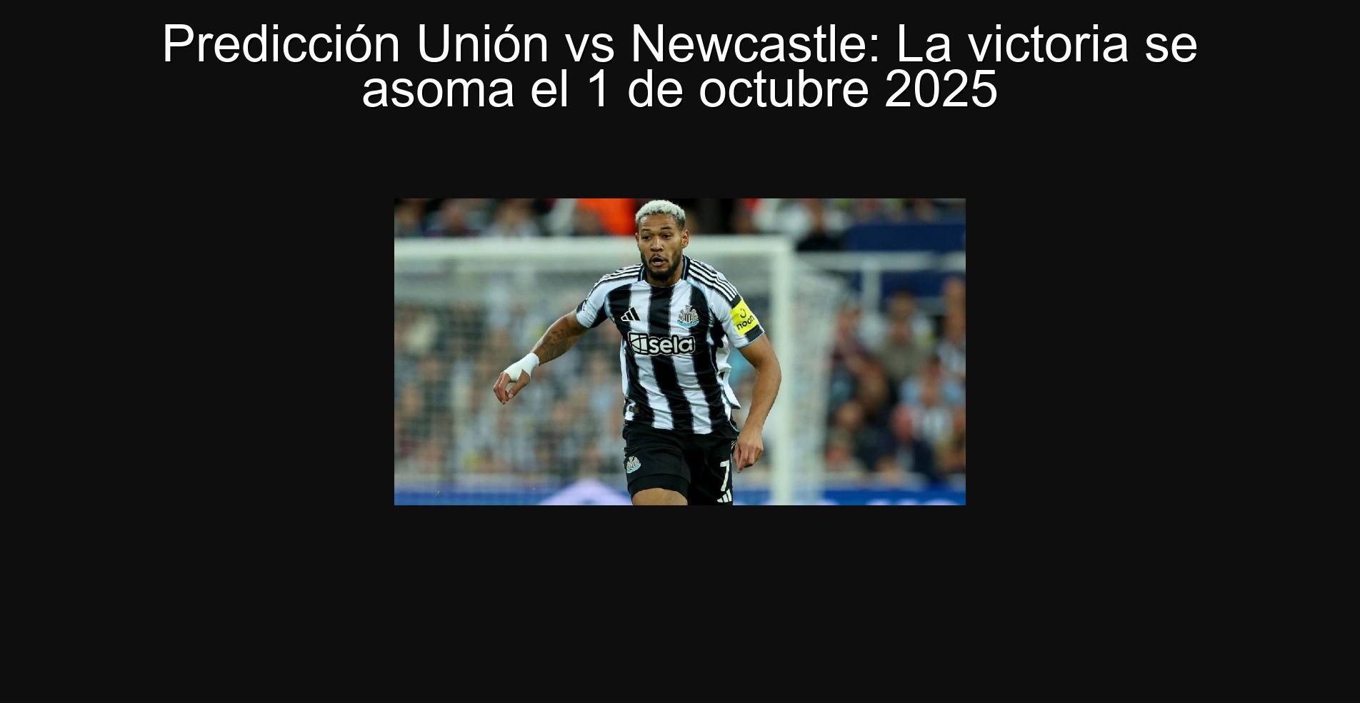 Predicción Unión vs Newcastle: La victoria se asoma el 1 de octubre 2025