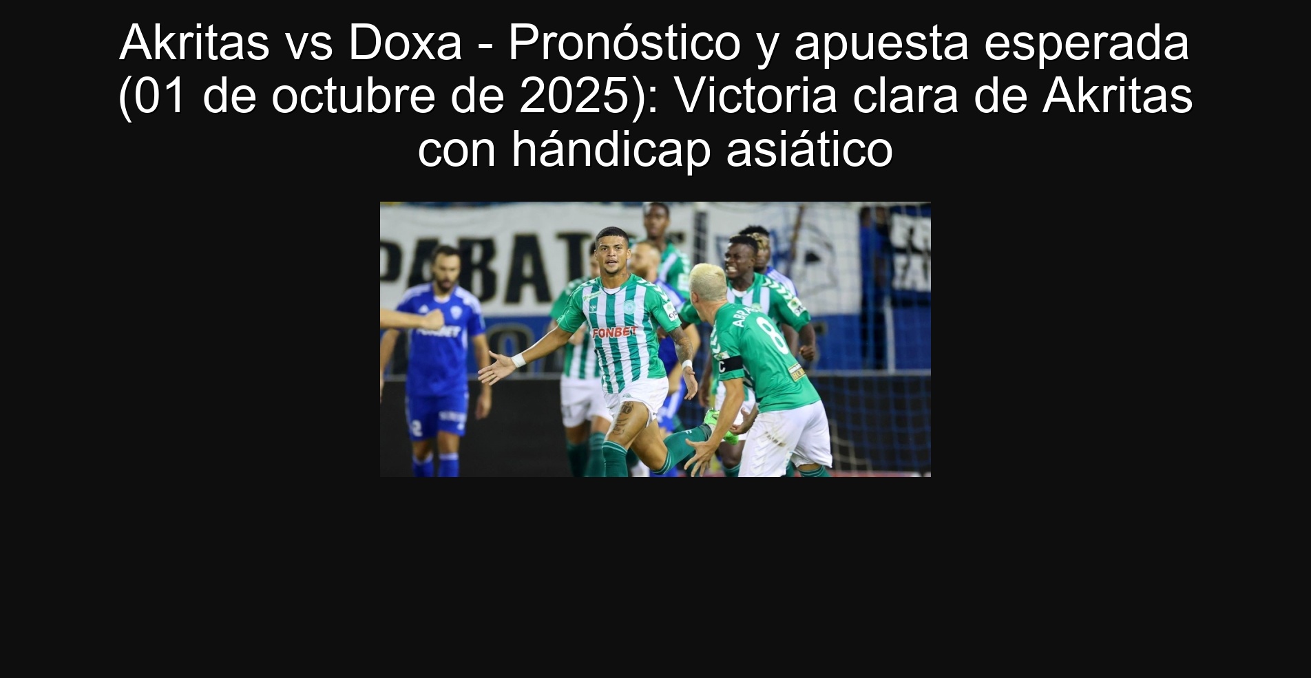 Akritas vs Doxa - Pronóstico y apuesta esperada (01 de octubre de 2025): Victoria clara de Akritas con hándicap asiático