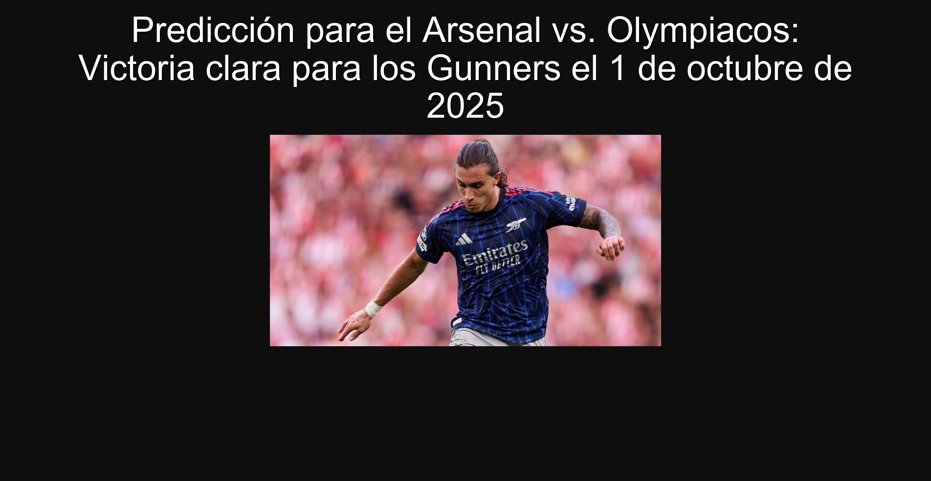 Predicción para el Arsenal vs. Olympiacos: Victoria clara para los Gunners el 1 de octubre de 2025 1 307380