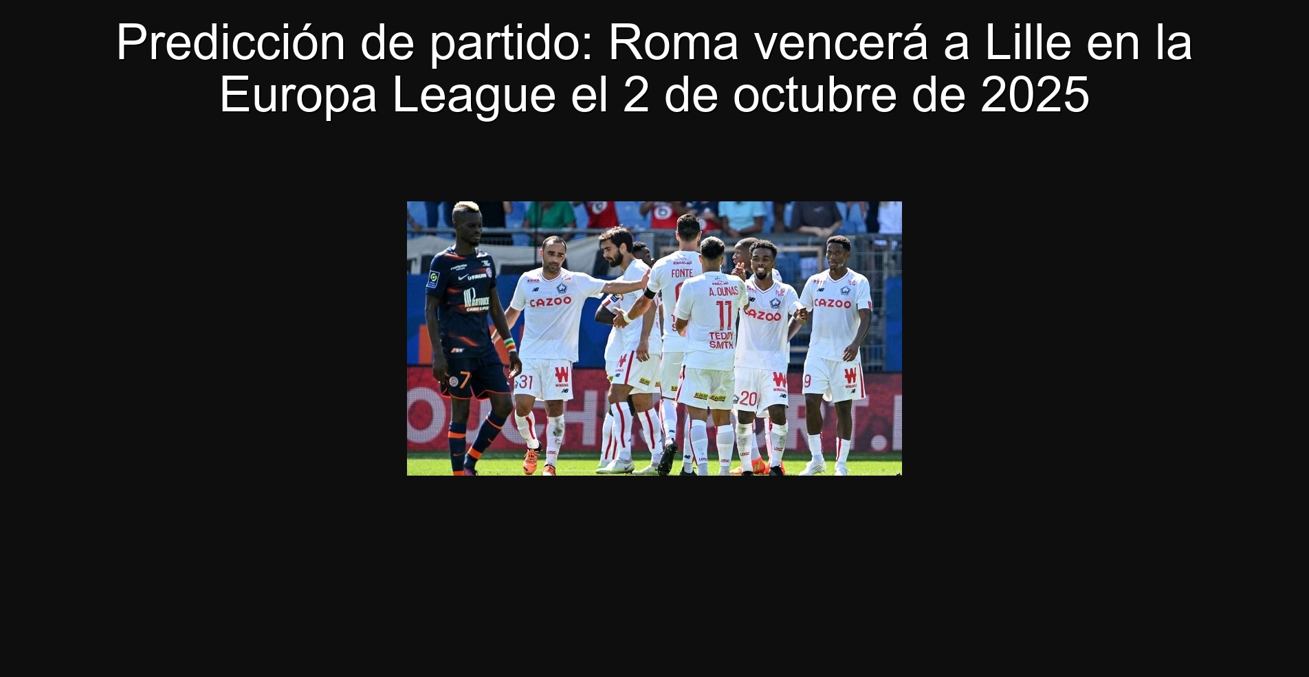 Predicción de partido: Roma vencerá a Lille en la Europa League el 2 de octubre de 2025