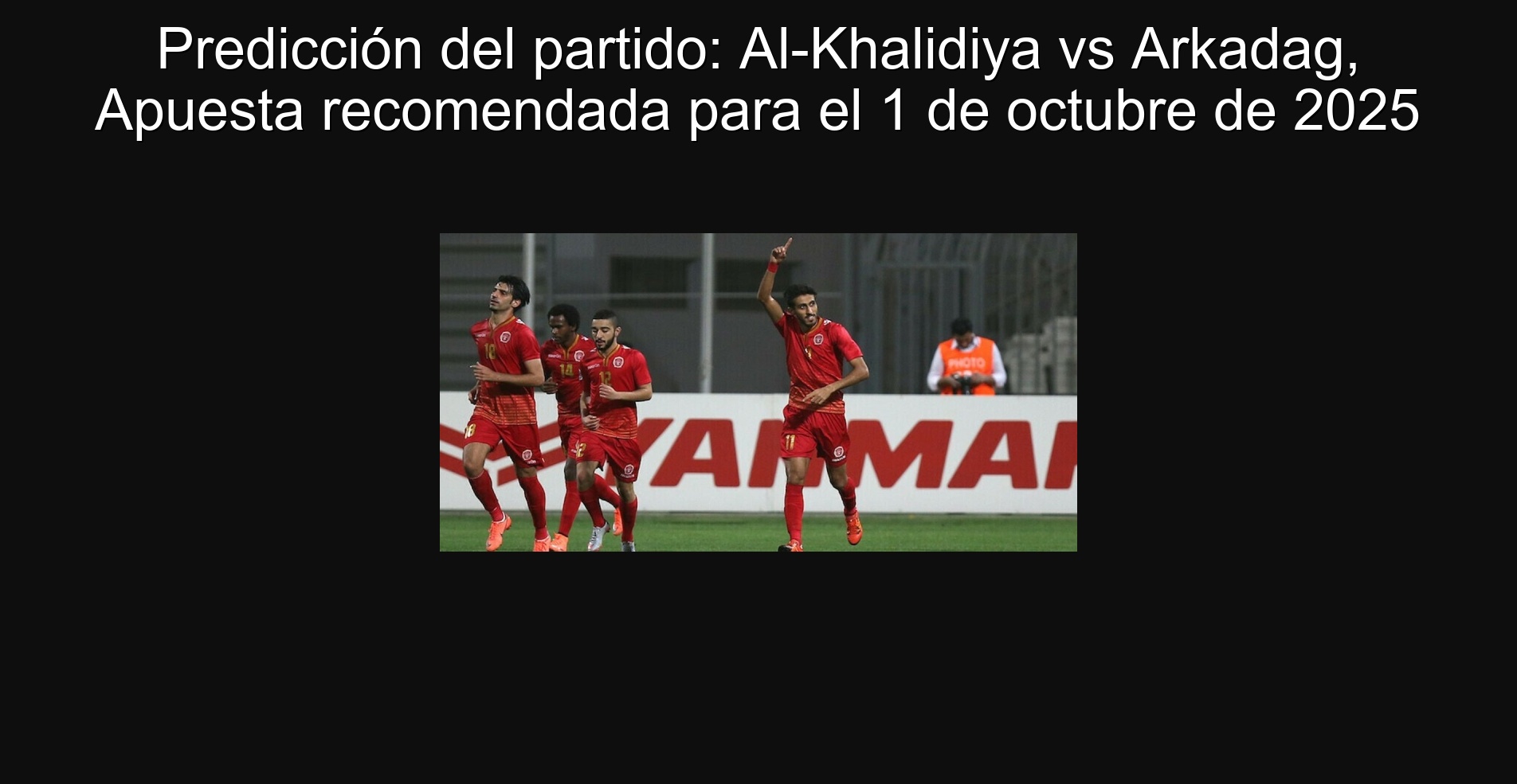 Predicción del partido: Al-Khalidiya vs Arkadag, Apuesta recomendada para el 1 de octubre de 2025