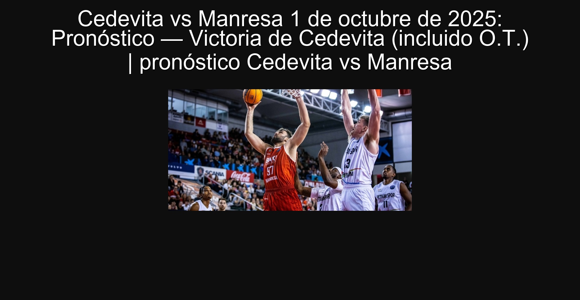 Cedevita vs Manresa 1 de octubre de 2025: Pronóstico — Victoria de Cedevita (incluido O.T.) | pronóstico Cedevita vs Manresa