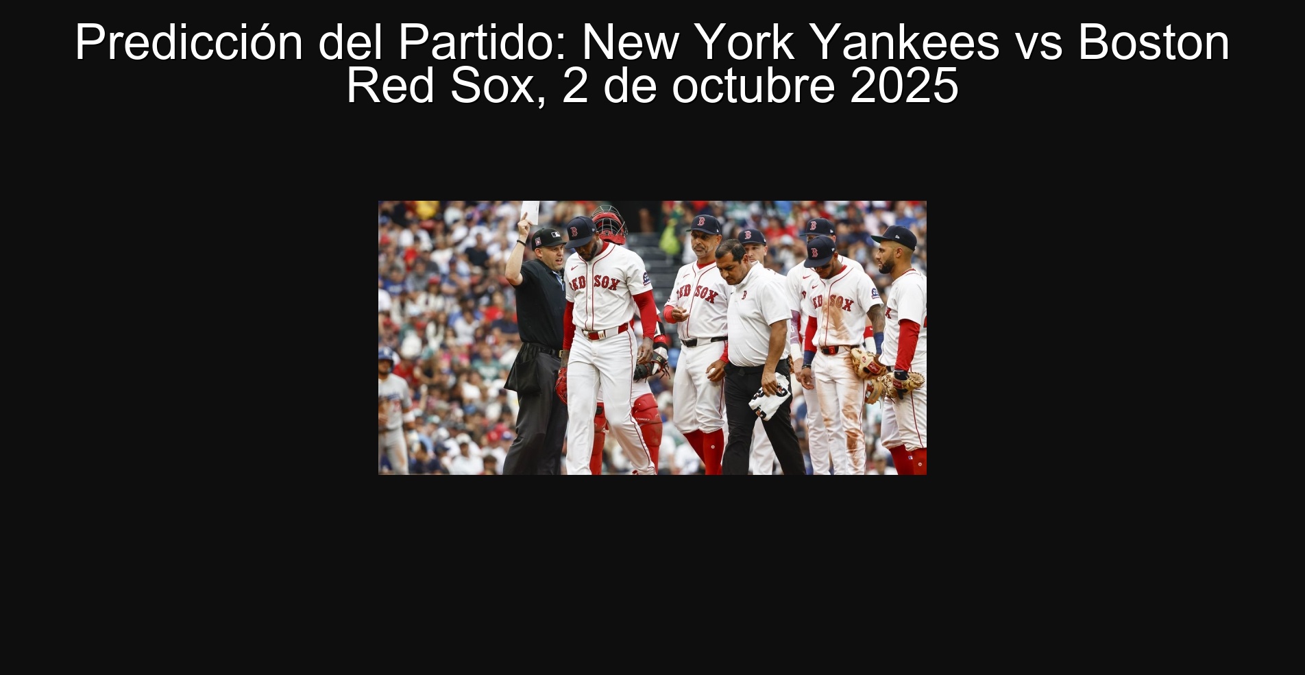 Predicción del Partido: New York Yankees vs Boston Red Sox, 2 de octubre 2025