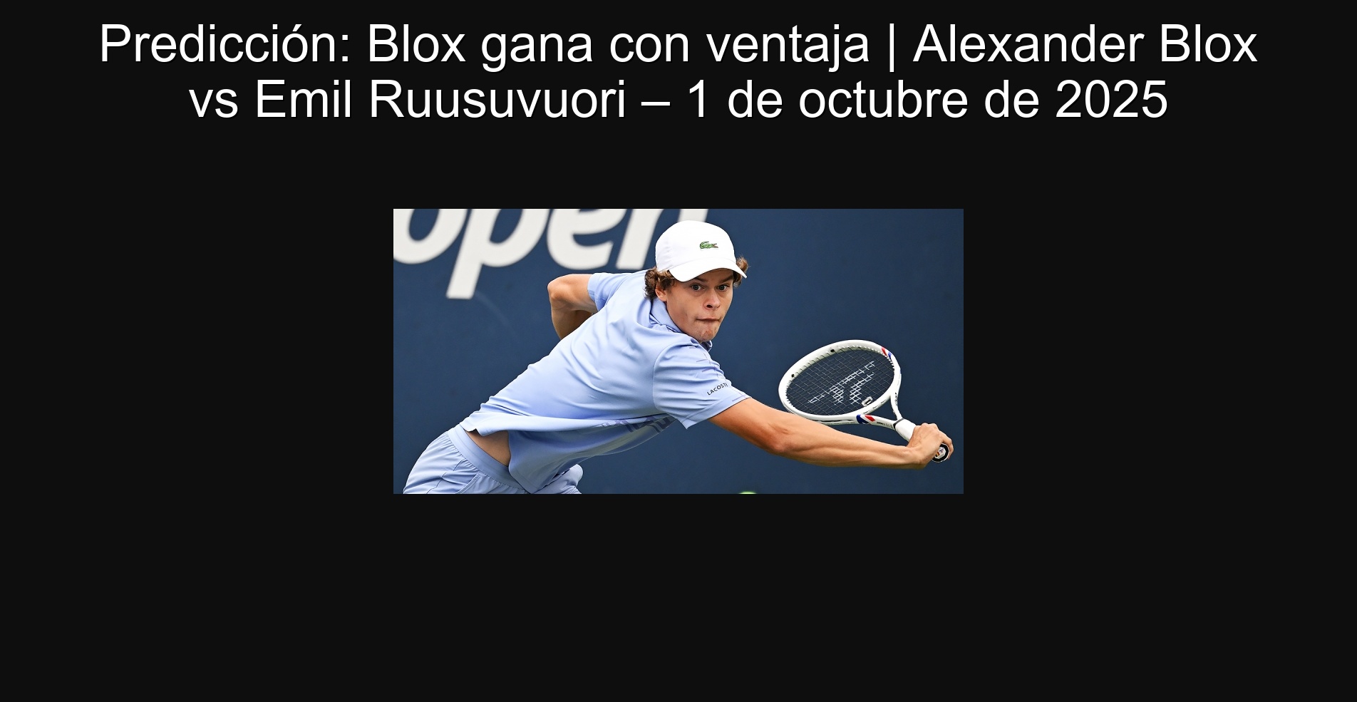 Predicción: Blox gana con ventaja | Alexander Blox vs Emil Ruusuvuori – 1 de octubre de 2025 1 307514