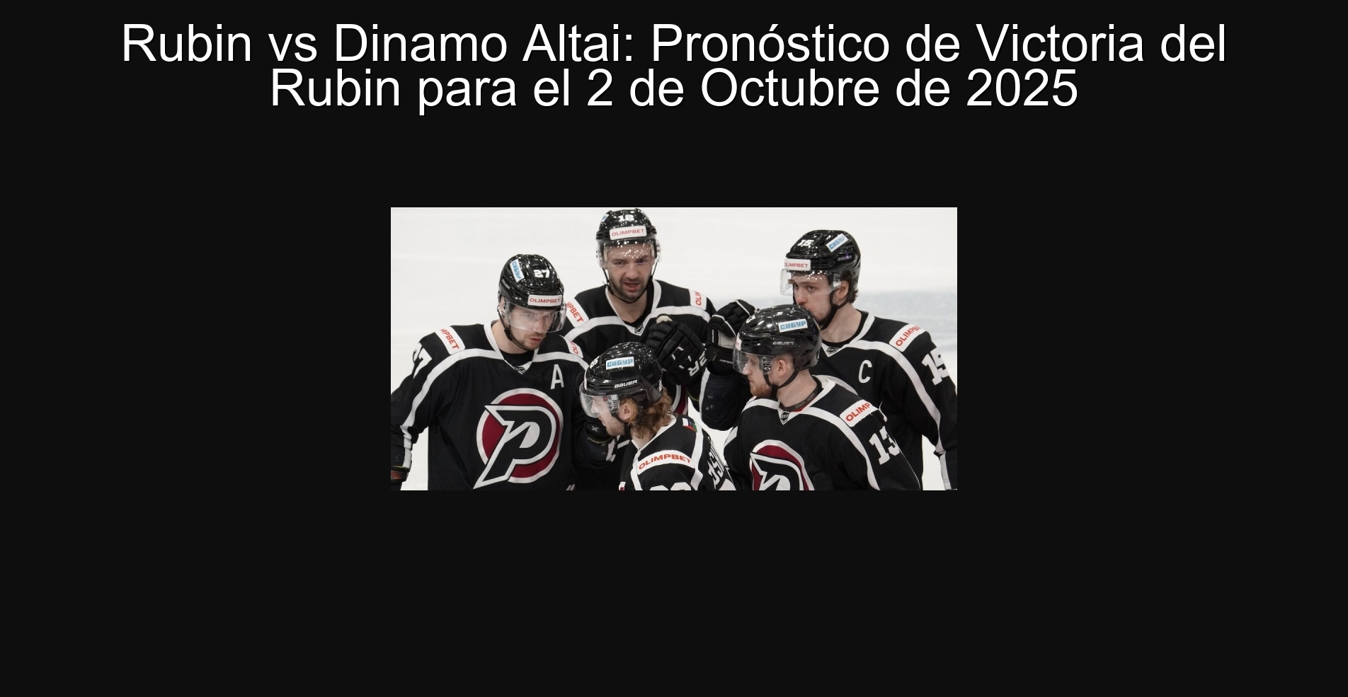 Rubin vs Dinamo Altai: Pronóstico de Victoria del Rubin para el 2 de Octubre de 2025