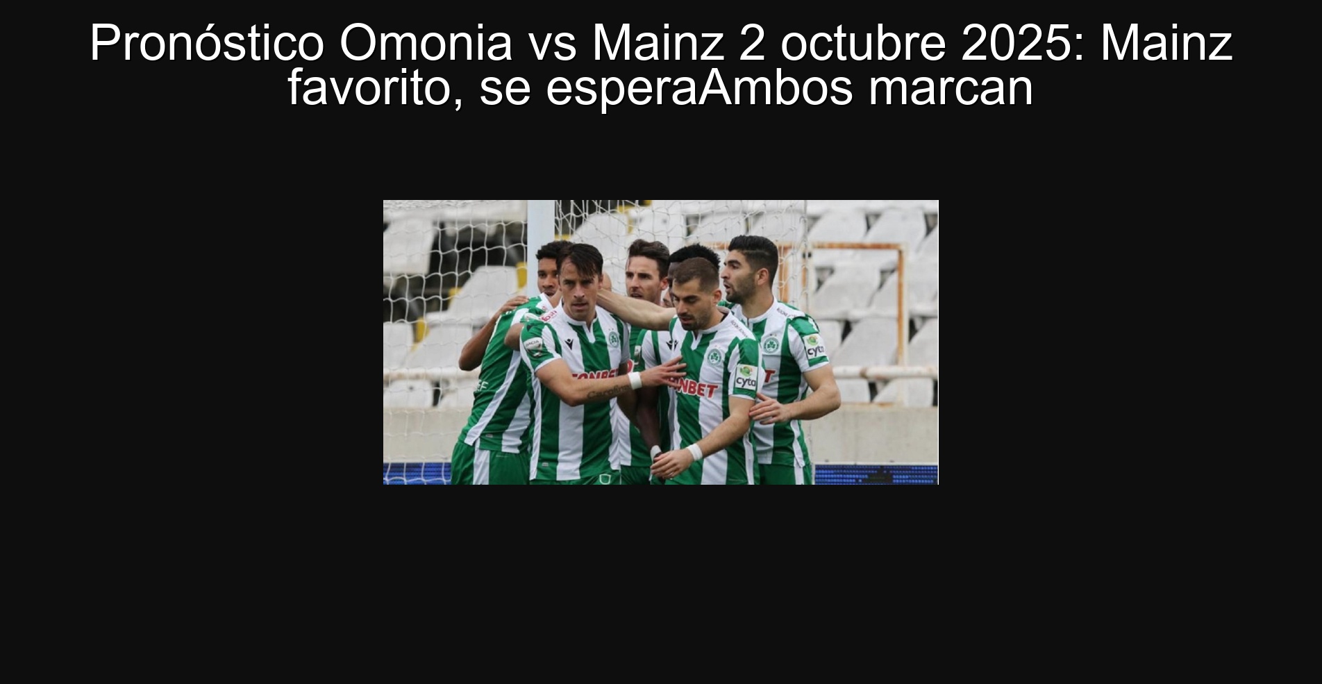 Pronóstico Omonia vs Mainz 2 octubre 2025: Mainz favorito, se esperaAmbos marcan