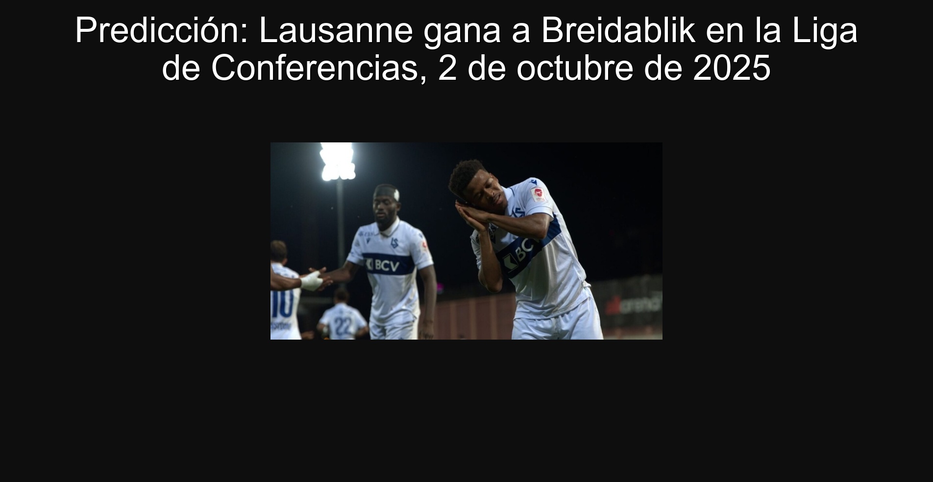Predicción: Lausanne gana a Breidablik en la Liga de Conferencias, 2 de octubre de 2025