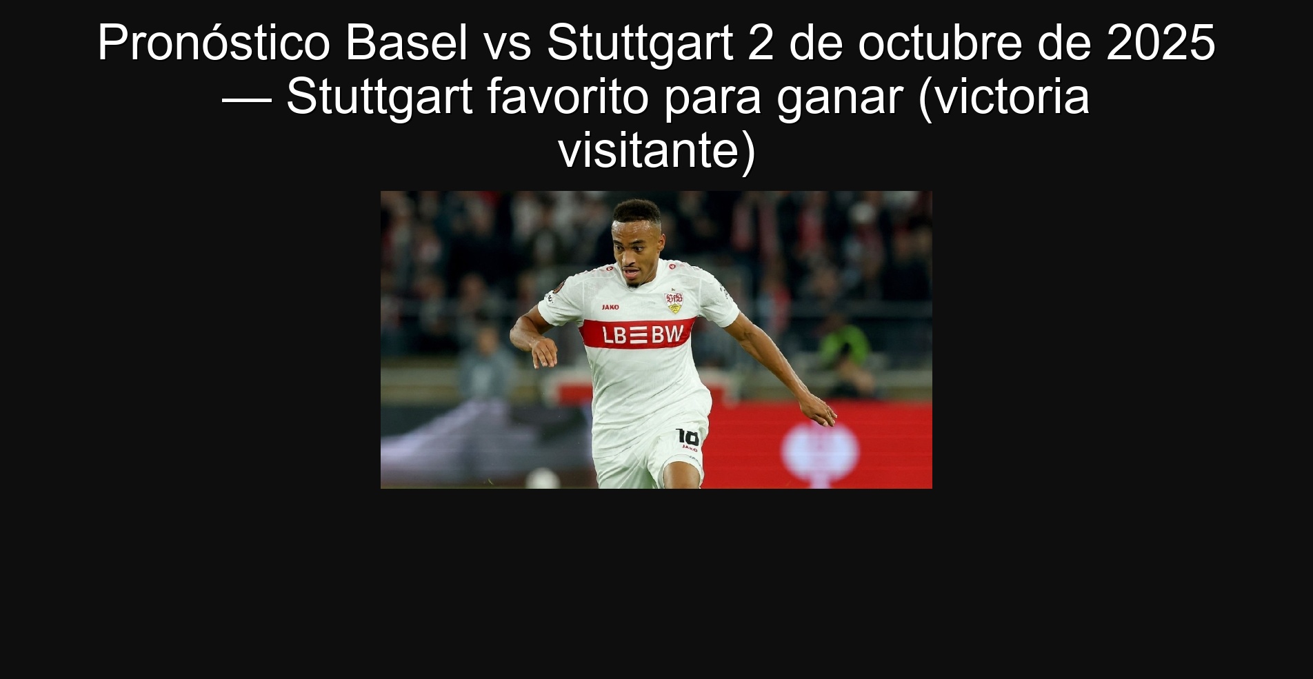 Pronóstico Basel vs Stuttgart 2 de octubre de 2025 — Stuttgart favorito para ganar (victoria visitante) 1 307738