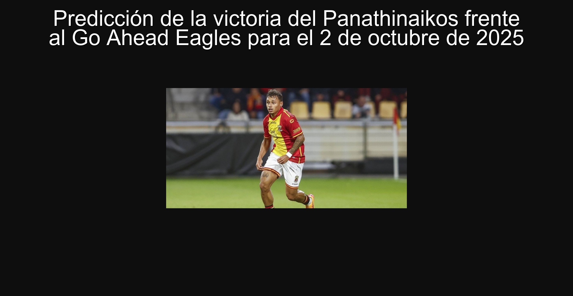 Predicción de la victoria del Panathinaikos frente al Go Ahead Eagles para el 2 de octubre de 2025