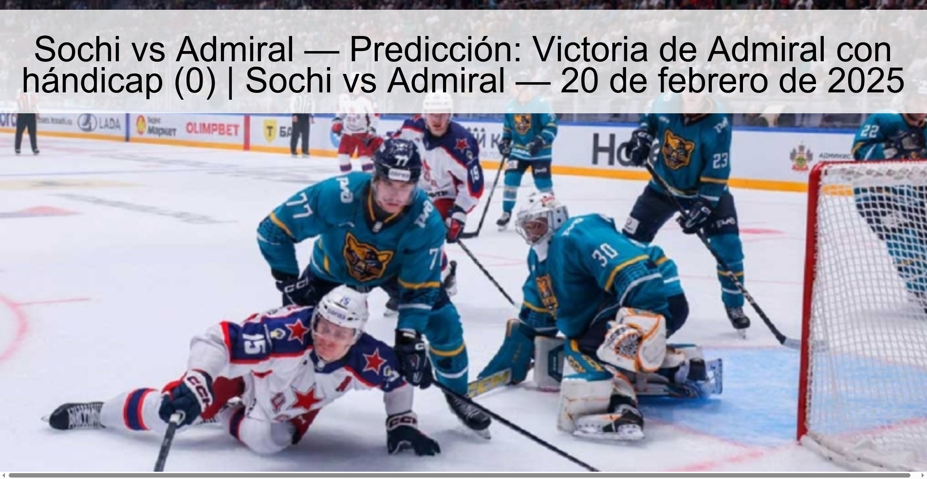 Sochi vs Admiral — Predicción: Victoria de Admiral con hándicap (0) | Sochi vs Admiral — 20 de febrero de 2025