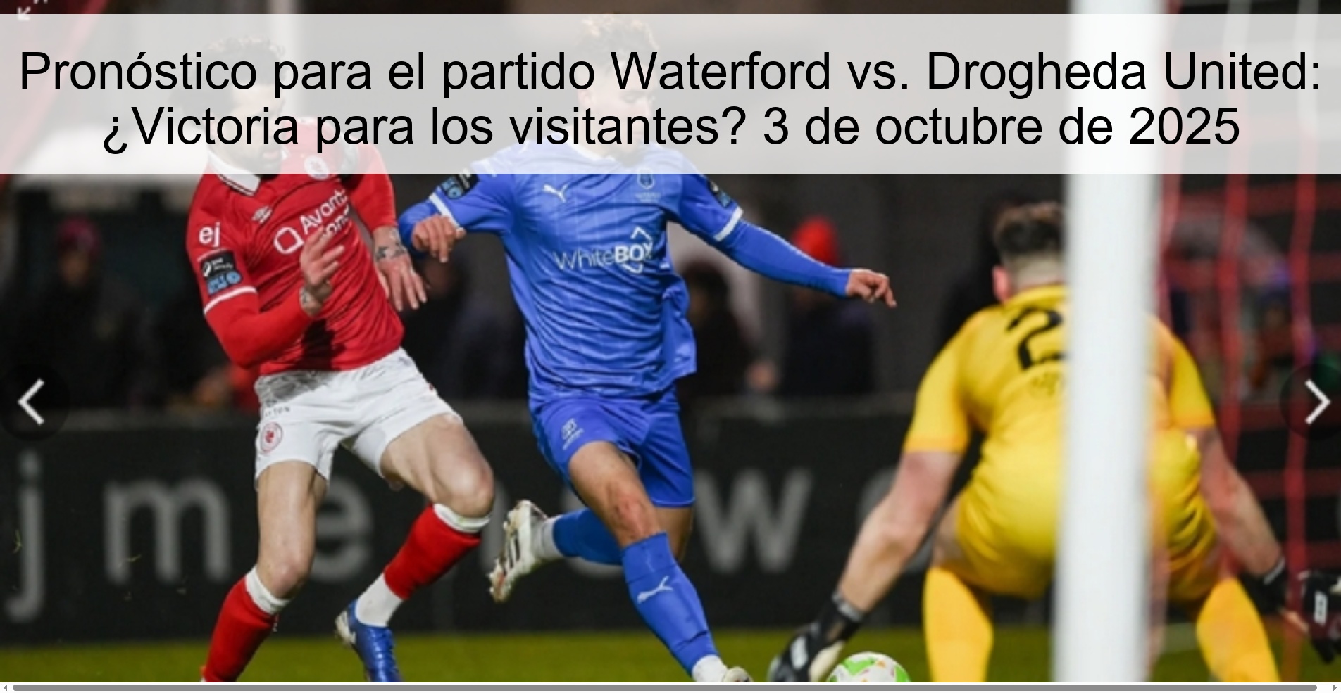 Pronóstico para el partido Waterford vs. Drogheda United: ¿Victoria para los visitantes? 3 de octubre de 2025