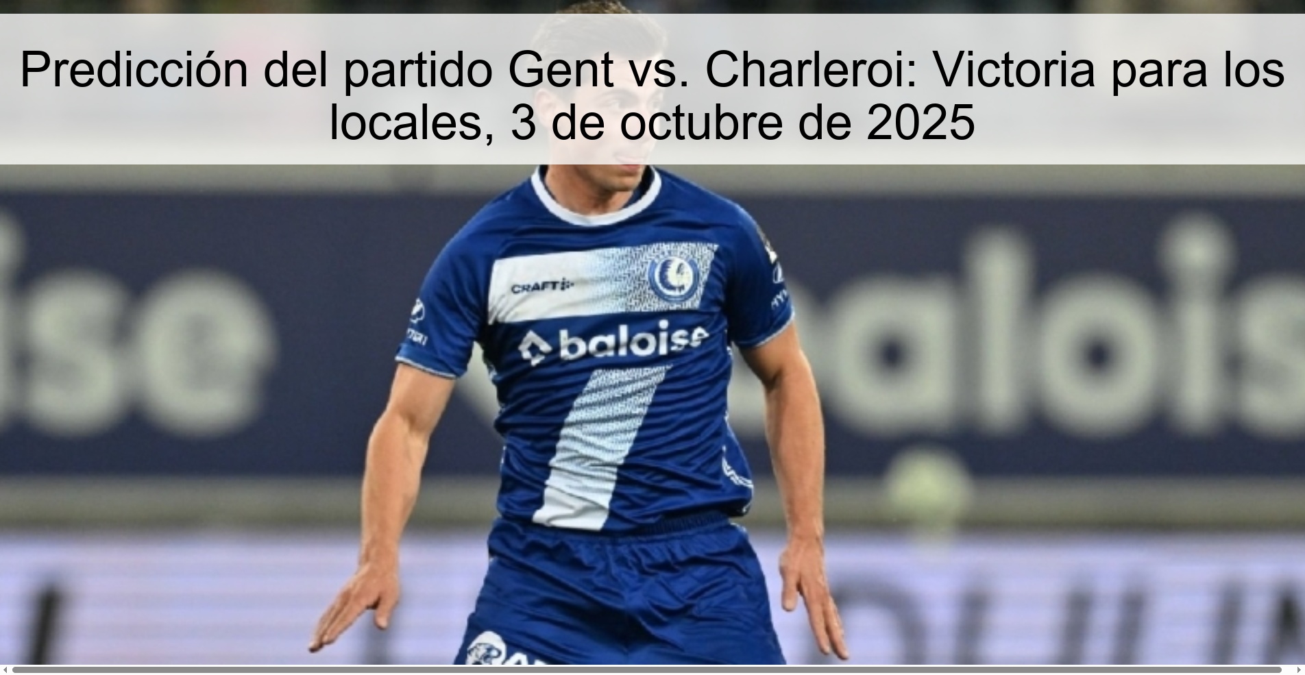 Predicción del partido Gent vs. Charleroi: Victoria para los locales, 3 de octubre de 2025