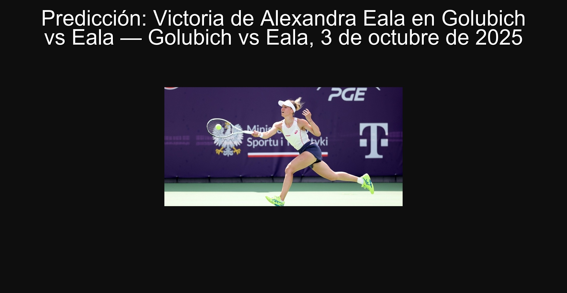 Predicción: Victoria de Alexandra Eala en Golubich vs Eala — Golubich vs Eala, 3 de octubre de 2025