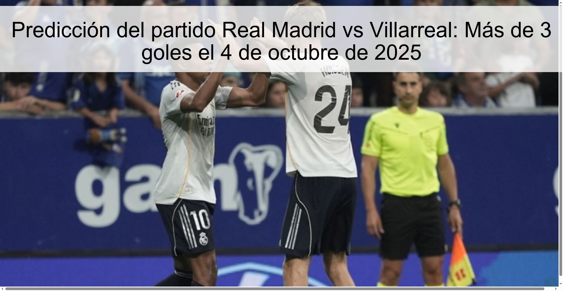 Predicción del partido Real Madrid vs Villarreal: Más de 3 goles el 4 de octubre de 2025