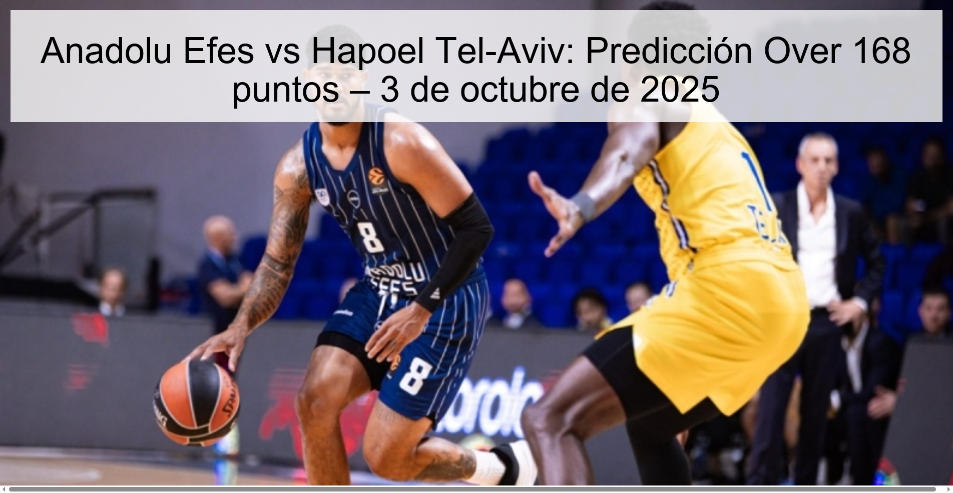 Anadolu Efes vs Hapoel Tel-Aviv: Predicción Over 168 puntos – 3 de octubre de 2025