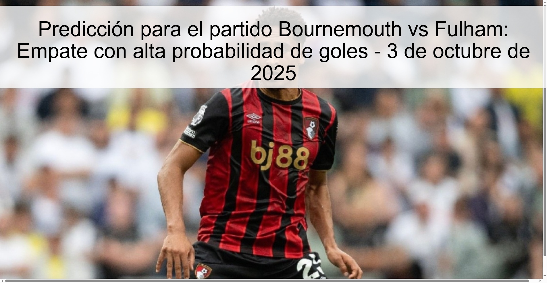 Predicción para el partido Bournemouth vs Fulham: Empate con alta probabilidad de goles - 3 de octubre de 2025