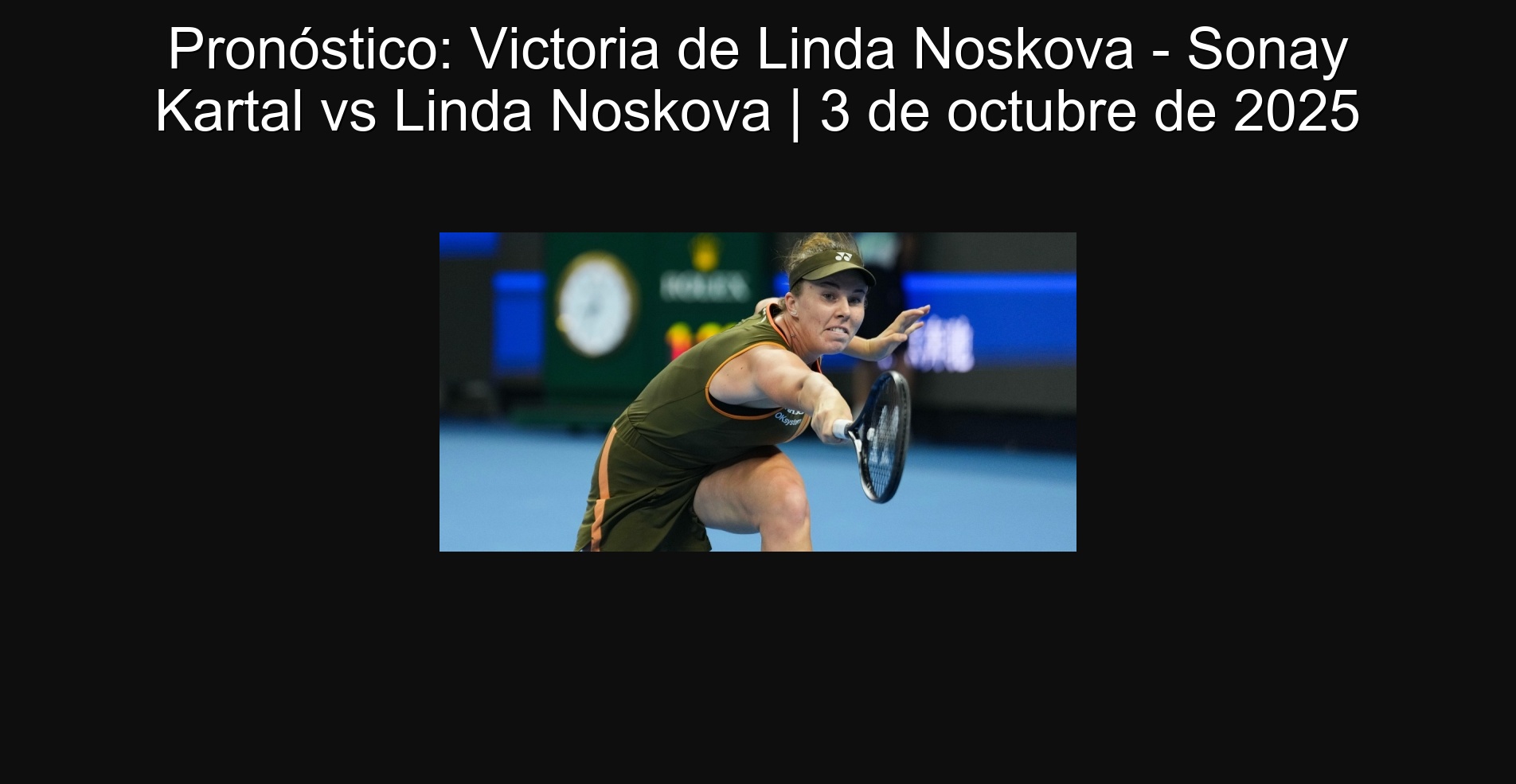 Pronóstico: Victoria de Linda Noskova - Sonay Kartal vs Linda Noskova | 3 de octubre de 2025