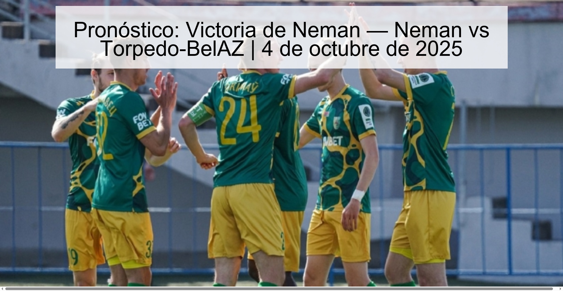 Pronóstico: Victoria de Neman — Neman vs Torpedo-BelAZ | 4 de octubre de 2025