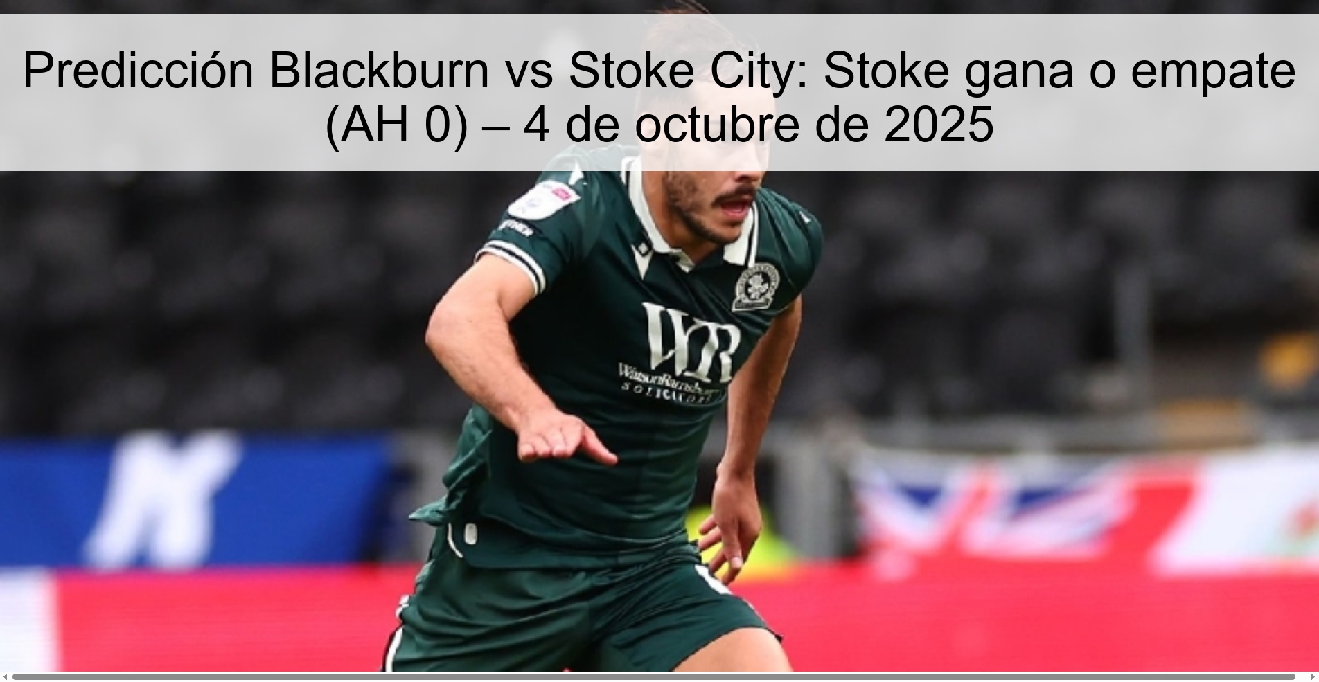 Predicción Blackburn vs Stoke City: Stoke gana o empate (AH 0) – 4 de octubre de 2025