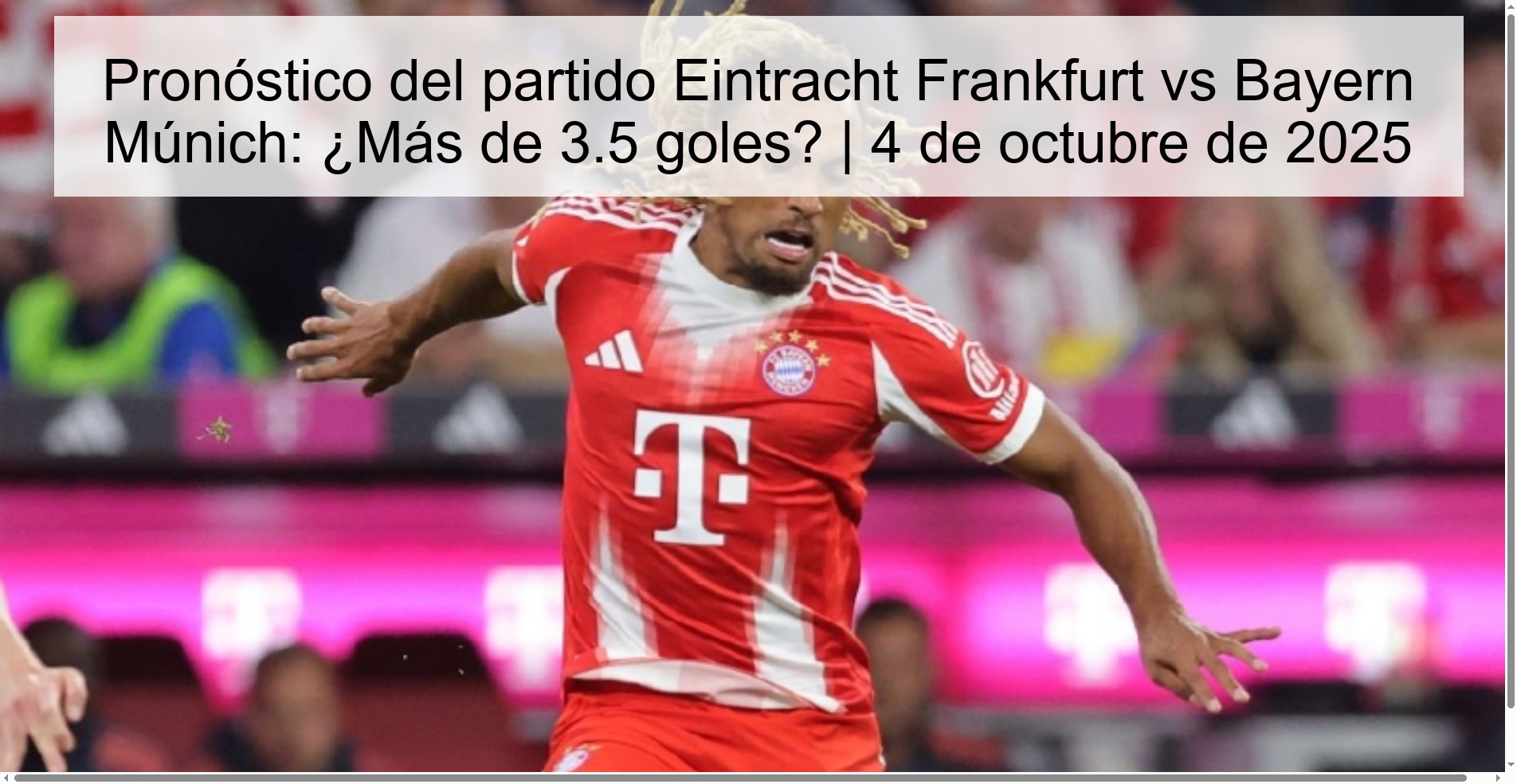 Pronóstico del partido Eintracht Frankfurt vs Bayern Múnich: ¿Más de 3.5 goles? | 4 de octubre de 2025