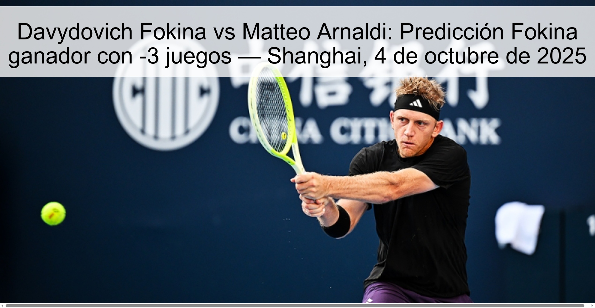 Davydovich Fokina vs Matteo Arnaldi: Predicción Fokina ganador con -3 juegos — Shanghai, 4 de octubre de 2025
