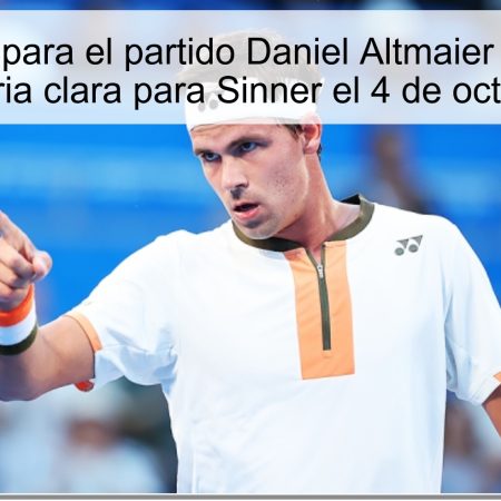 Prediction for the Daniel Altmaier vs Yannick Sinner party: Victoria Clara to Sinner on October 4, 2025