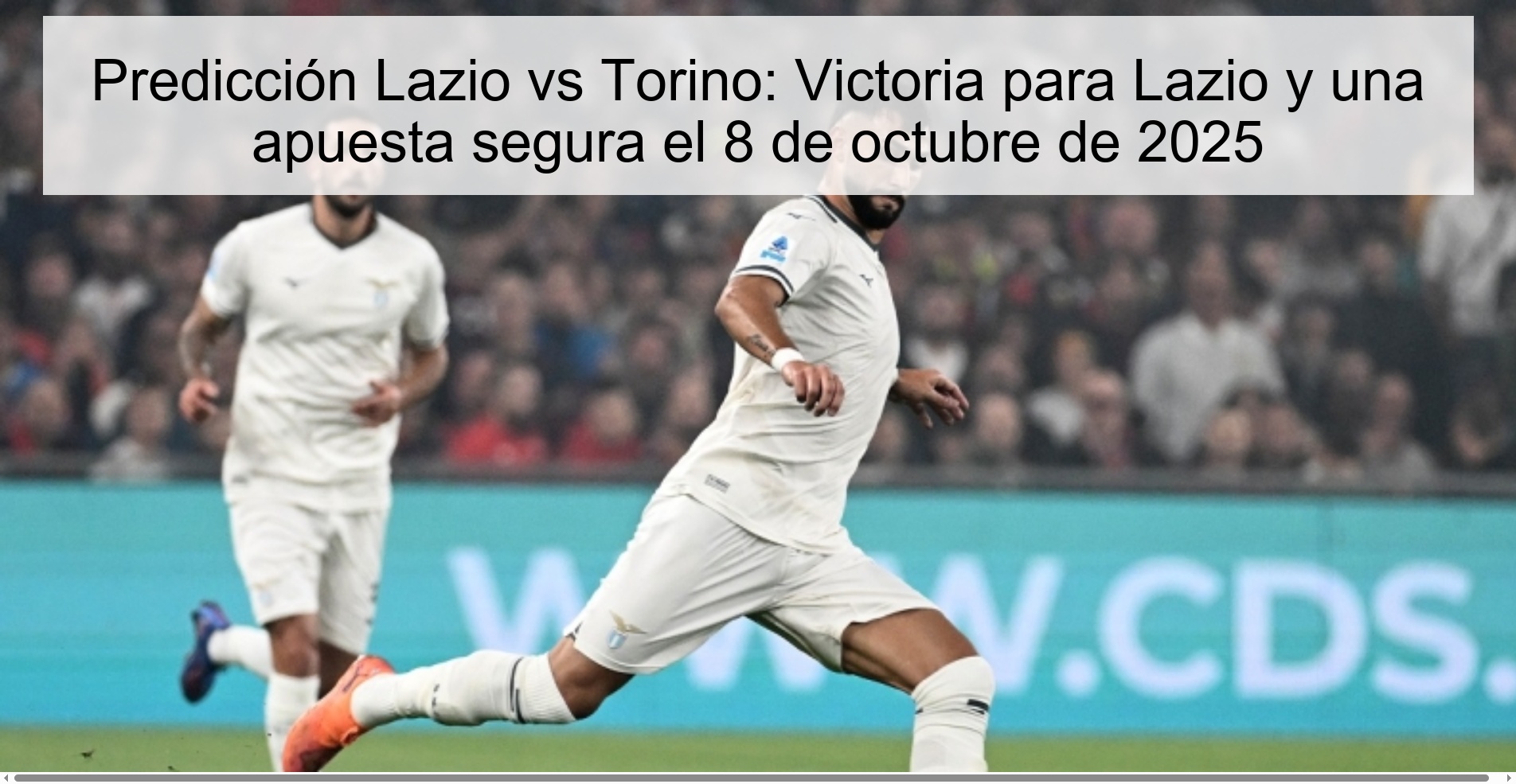 Predicción Lazio vs Torino: Victoria para Lazio y una apuesta segura el 8 de octubre de 2025