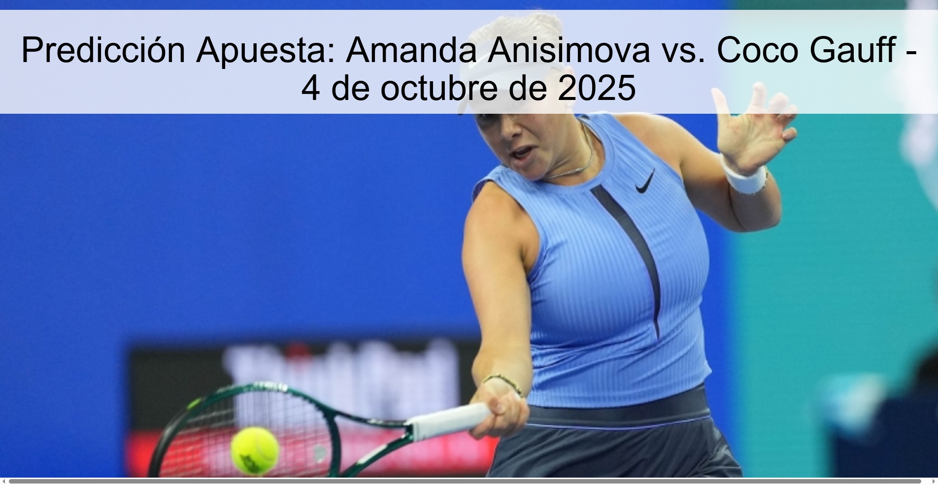 Predicción Apuesta: Amanda Anisimova vs. Coco Gauff - 4 de octubre de 2025 1 Predicción Apuesta: Amanda Anisimova vs. Coco Gauff - 4 de octubre de 2025