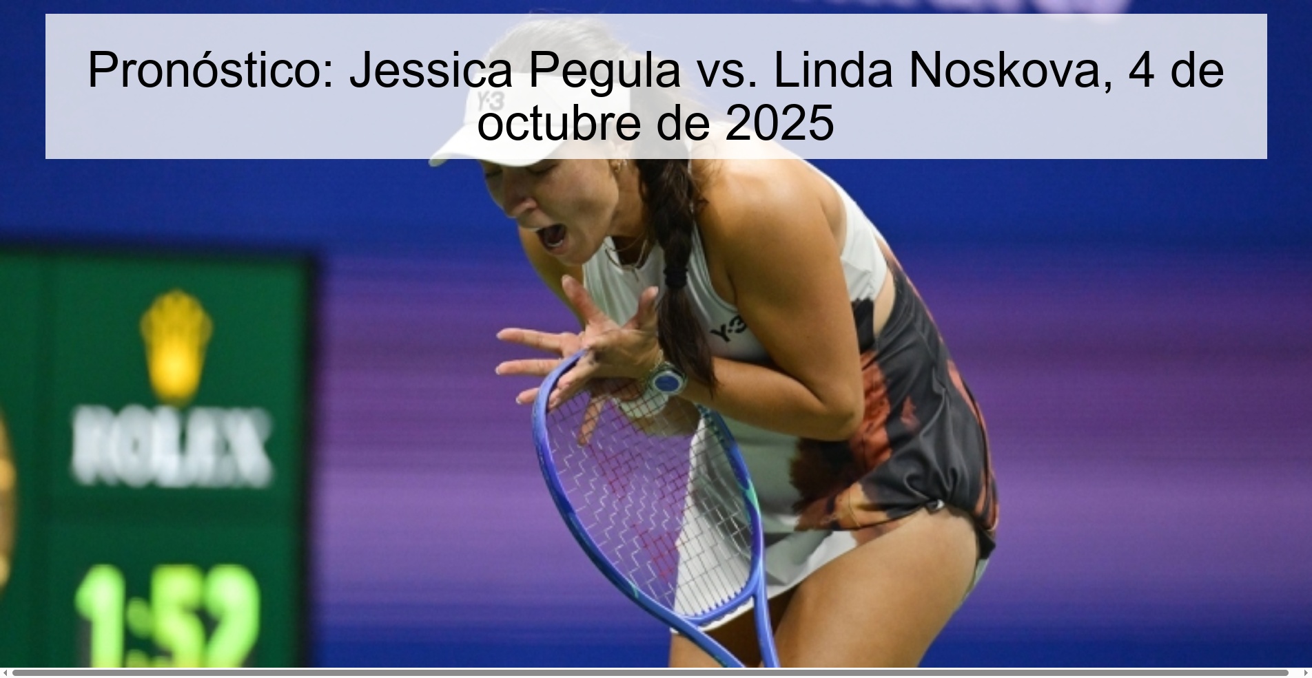 Pronóstico: Jessica Pegula vs. Linda Noskova, 4 de octubre de 2025