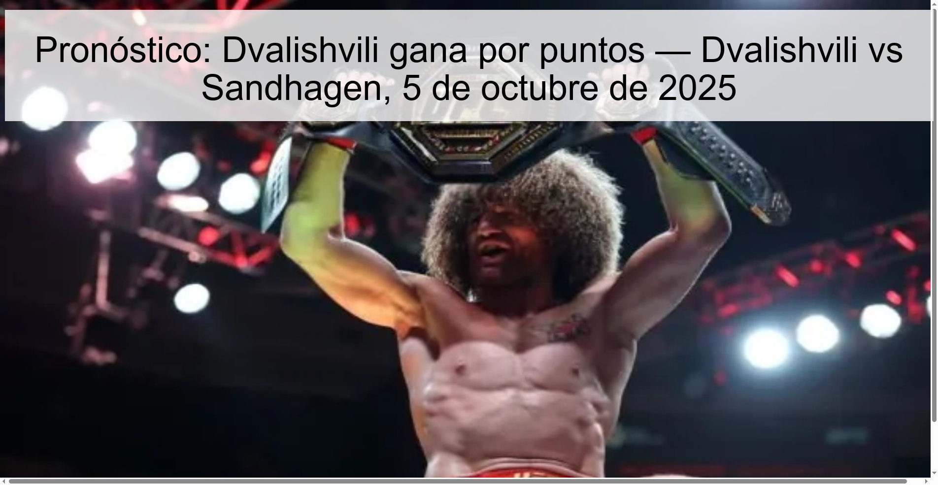 Pronóstico: Dvalishvili gana por puntos — Dvalishvili vs Sandhagen, 5 de octubre de 2025