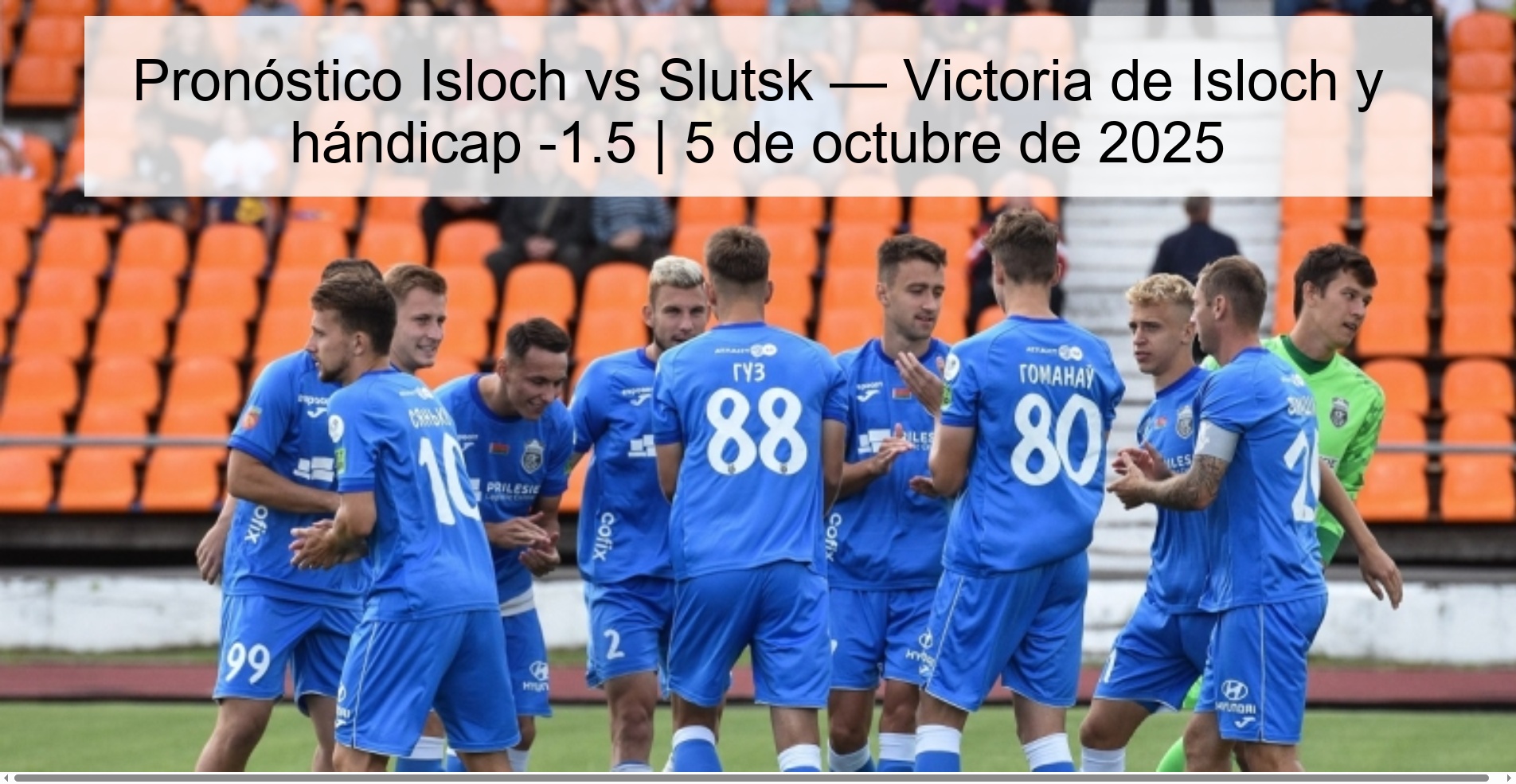 Pronóstico Isloch vs Slutsk — Victoria de Isloch y hándicap -1.5 | 5 de octubre de 2025 1 308766