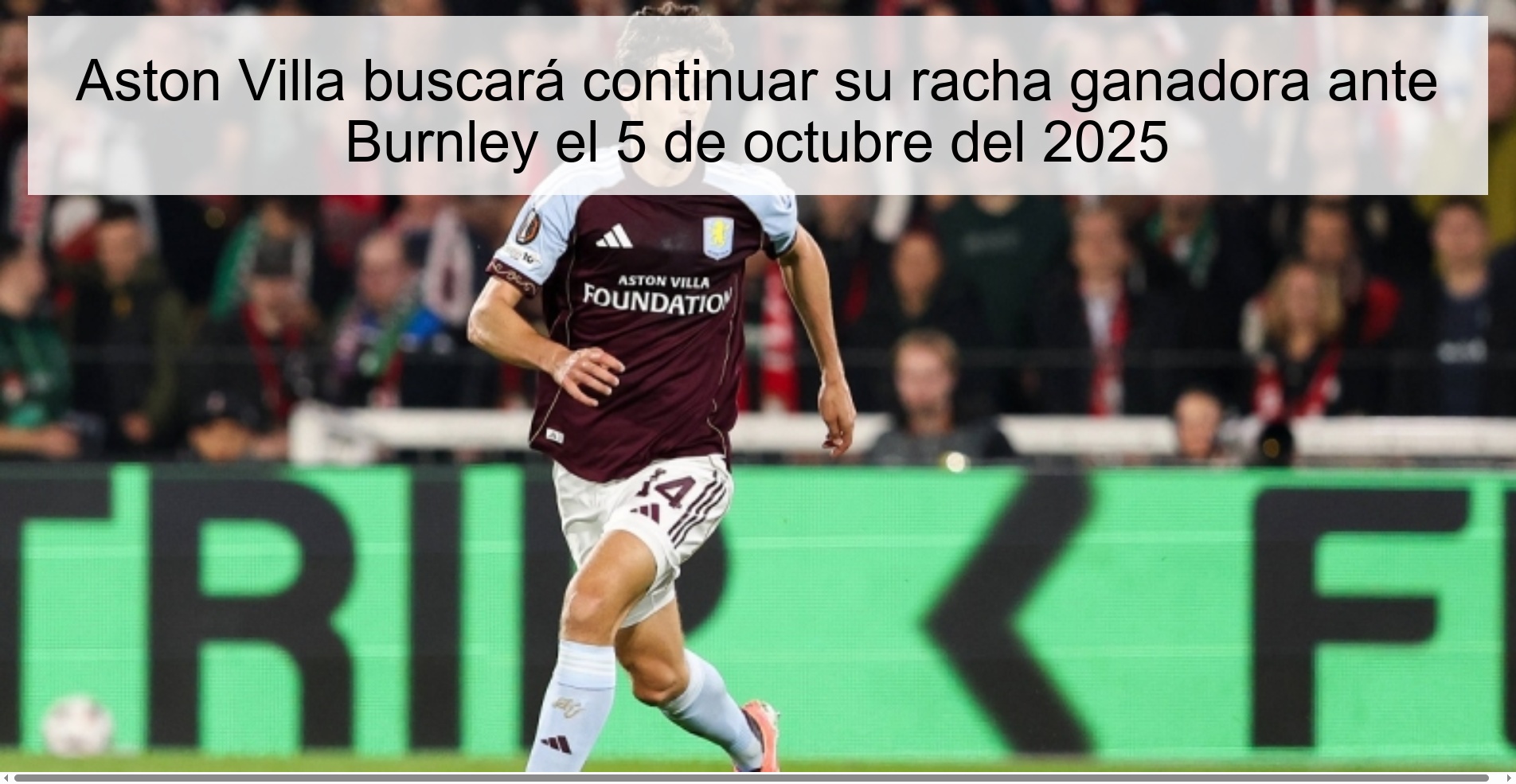 Aston Villa buscará continuar su racha ganadora ante Burnley el 5 de octubre del 2025