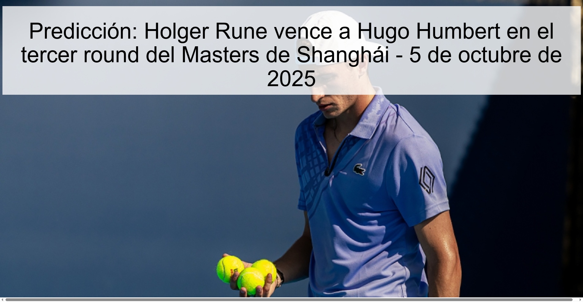Predicción: Holger Rune vence a Hugo Humbert en el tercer round del Masters de Shanghái - 5 de octubre de 2025 1 308799