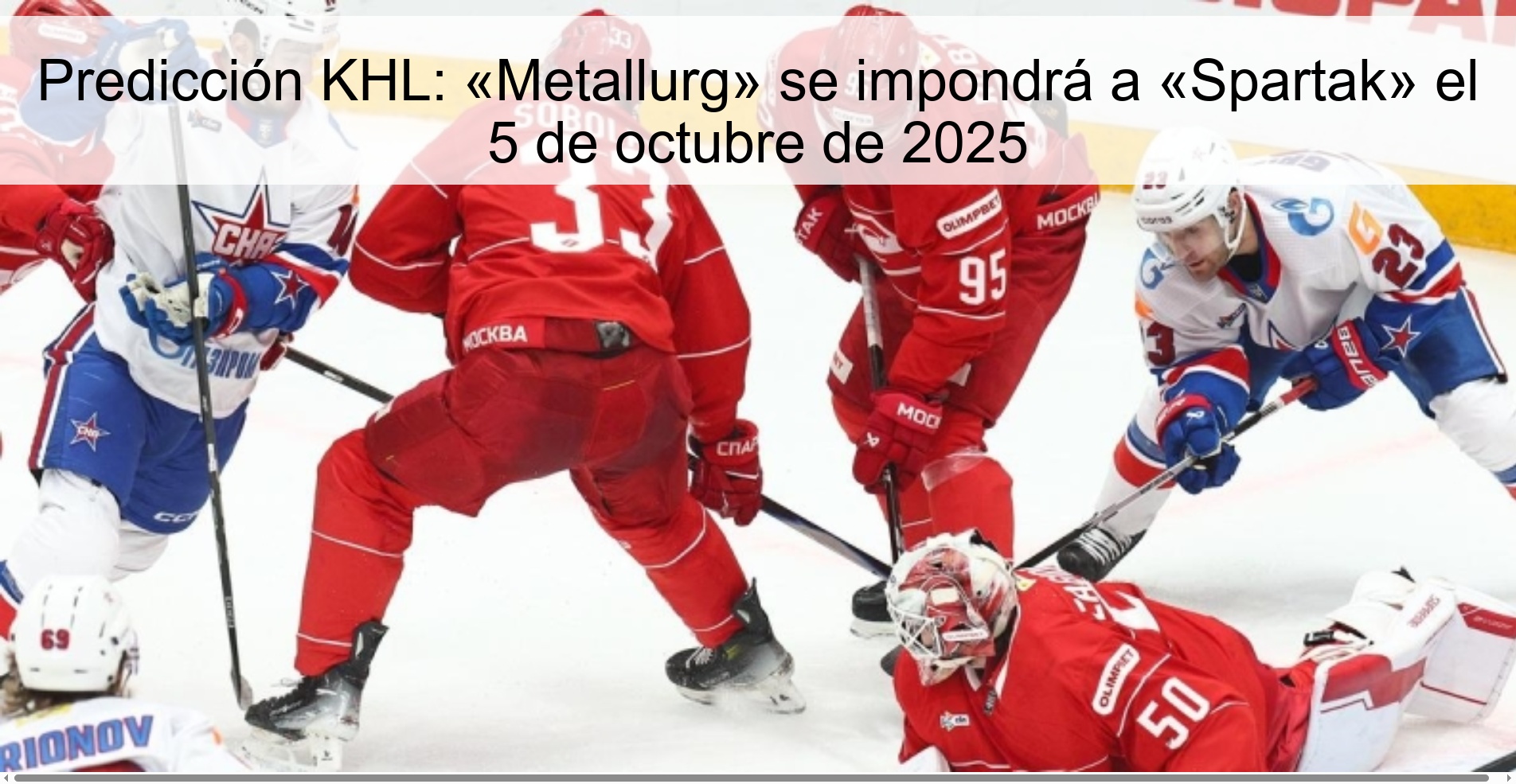 Predicción KHL: «Metallurg» se impondrá a «Spartak» el 5 de octubre de 2025