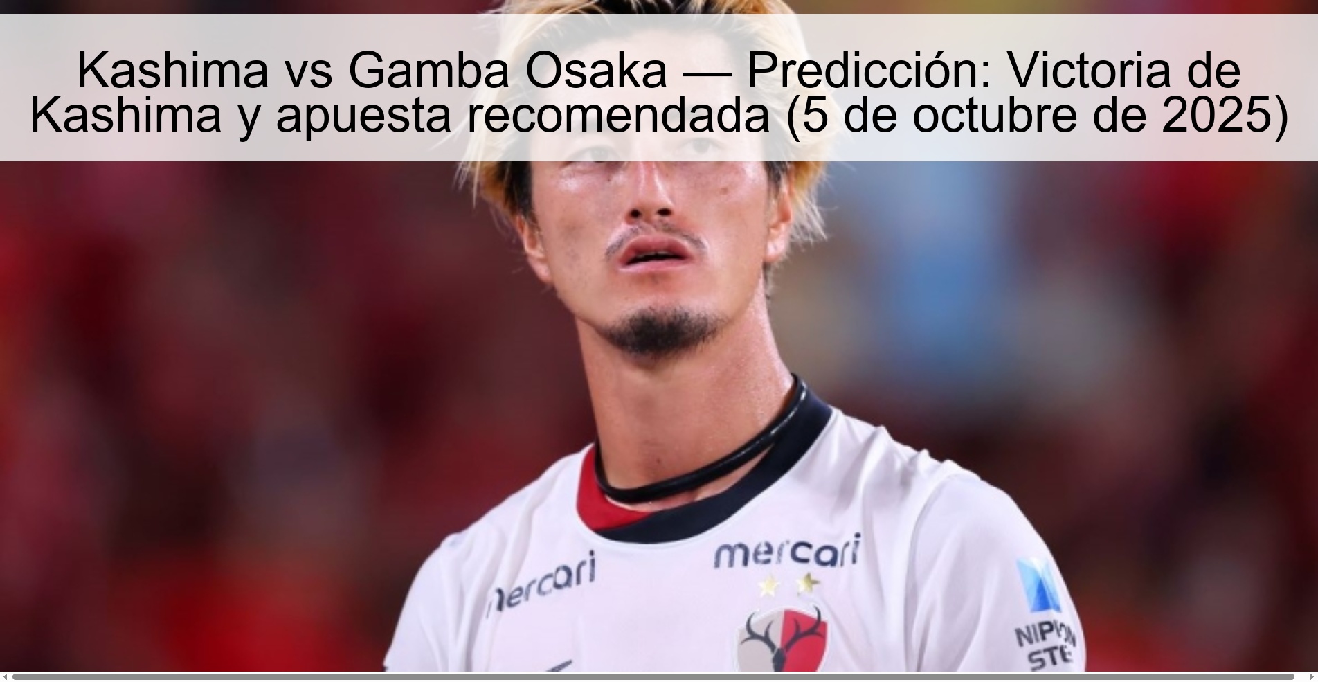 Kashima vs Gamba Osaka — Predicción: Victoria de Kashima y apuesta recomendada (5 de octubre de 2025)