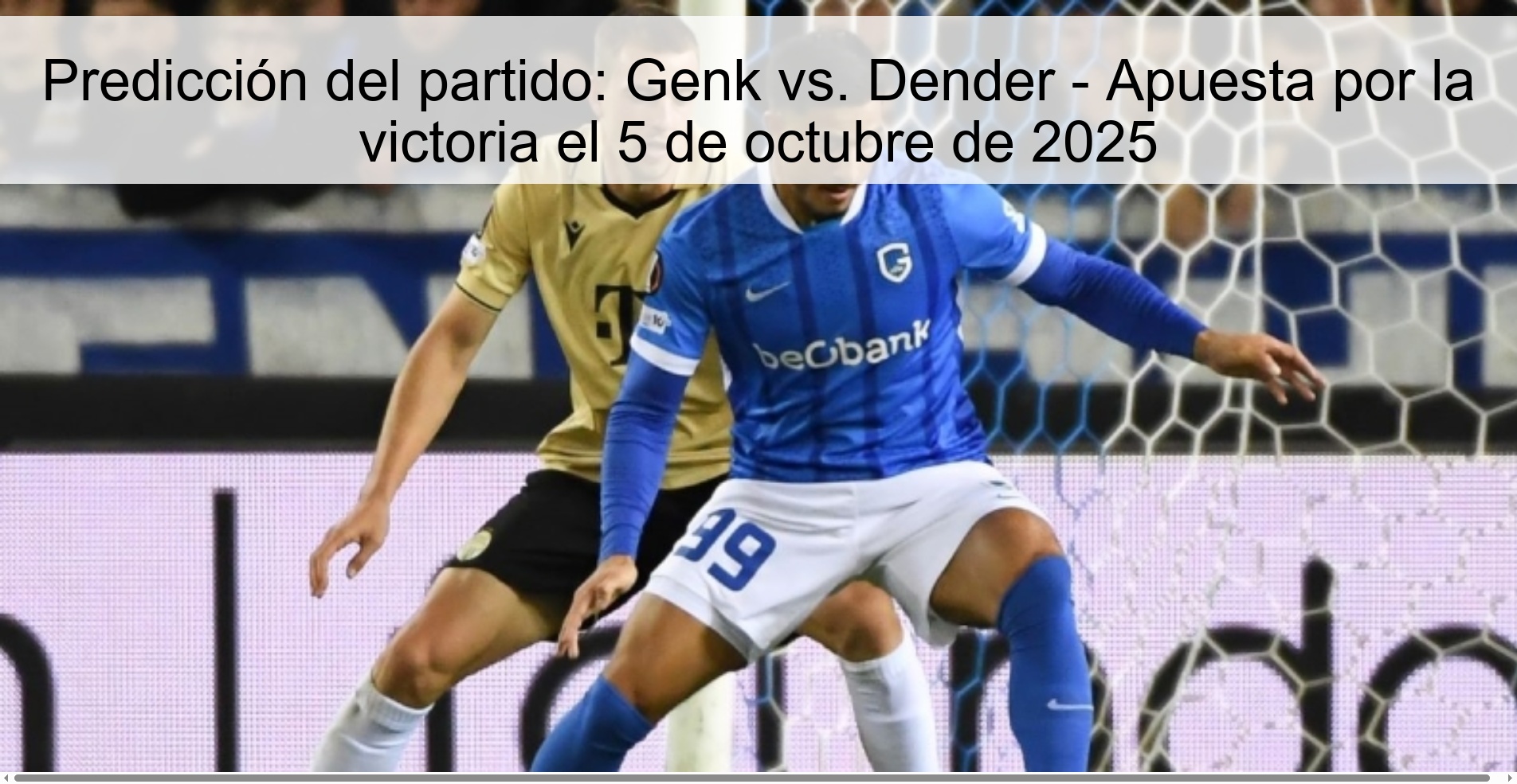 Predicción del partido: Genk vs. Dender - Apuesta por la victoria el 5 de octubre de 2025