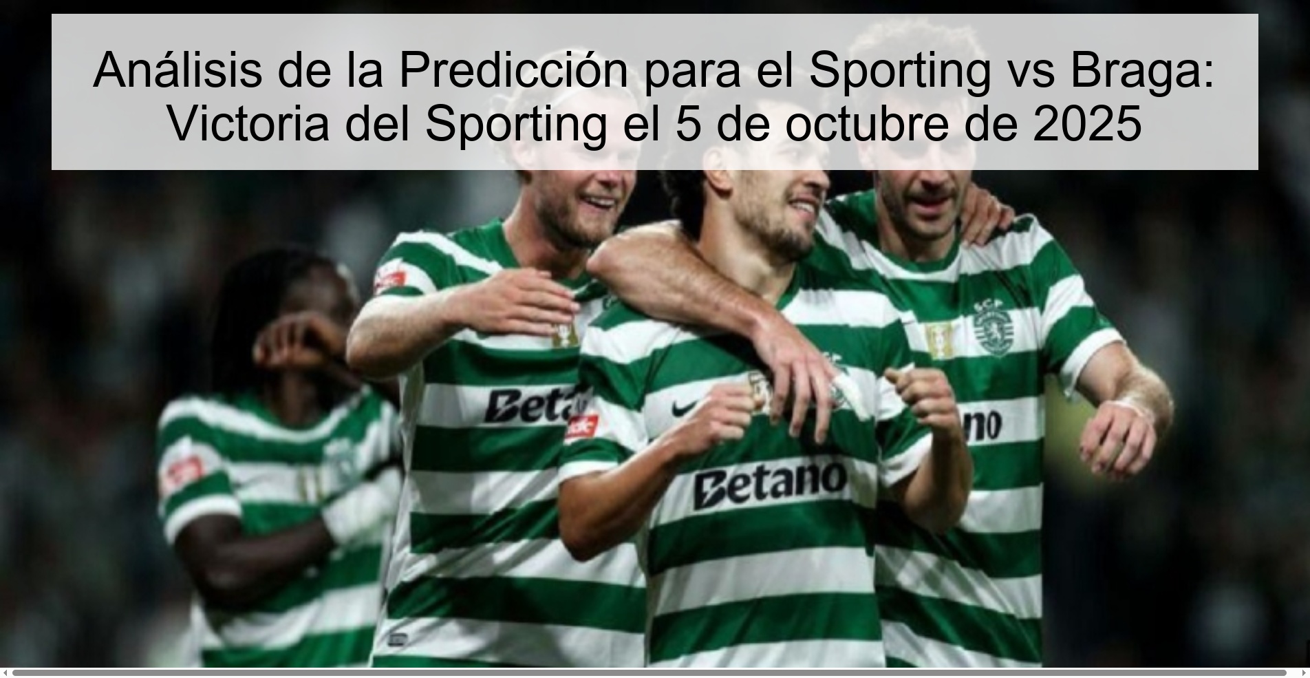 Análisis de la Predicción para el Sporting vs Braga: Victoria del Sporting el 5 de octubre de 2025