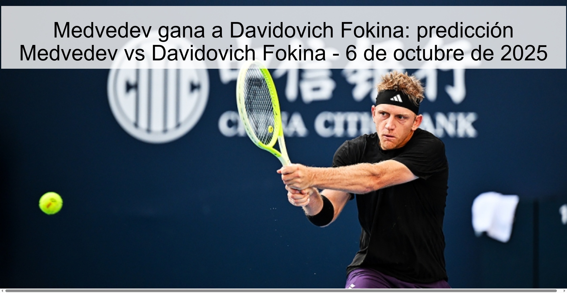 Medvedev gana a Davidovich Fokina: predicción Medvedev vs Davidovich Fokina - 6 de octubre de 2025