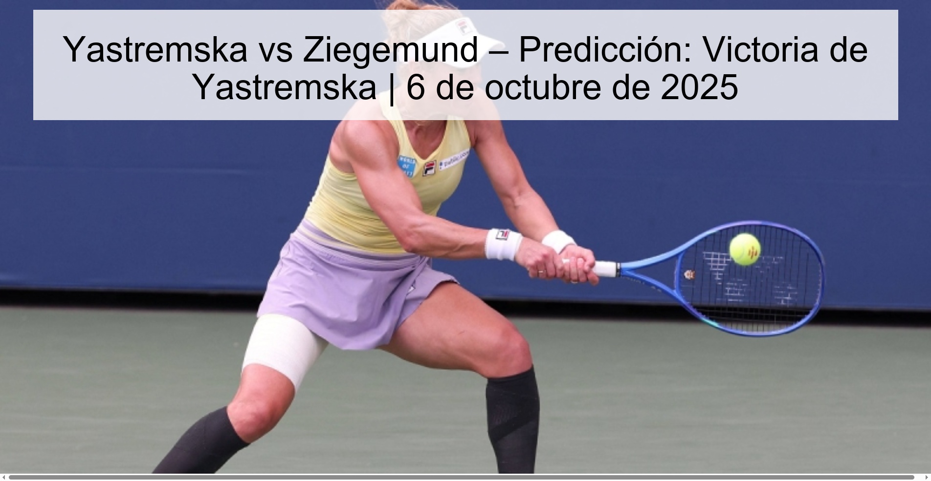 Yastremska vs Ziegemund – Predicción: Victoria de Yastremska | 6 de octubre de 2025 1 309216