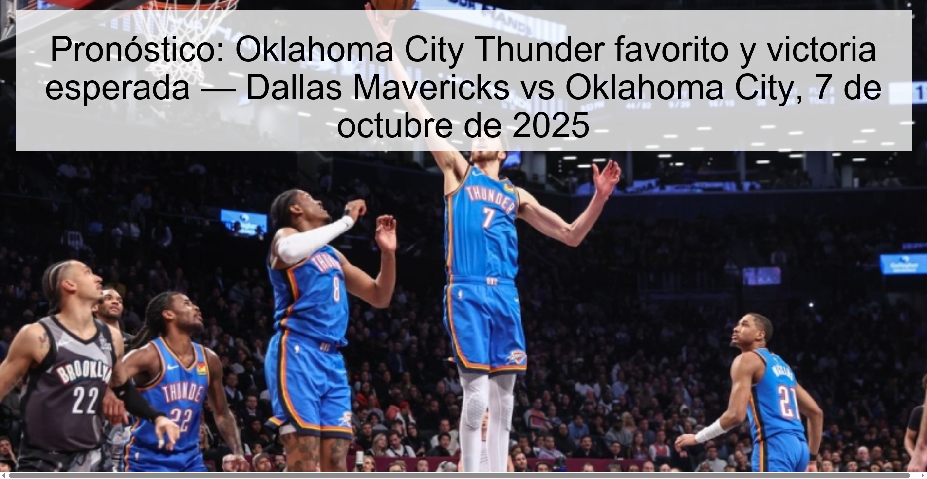 Pronóstico: Oklahoma City Thunder favorito y victoria esperada — Dallas Mavericks vs Oklahoma City, 7 de octubre de 2025