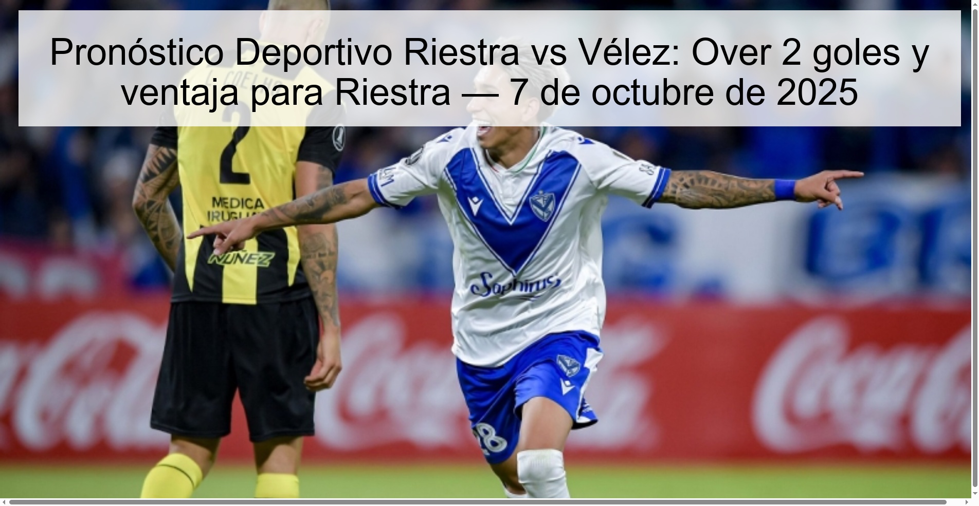 Pronóstico Deportivo Riestra vs Vélez: Over 2 goles y ventaja para Riestra — 7 de octubre de 2025