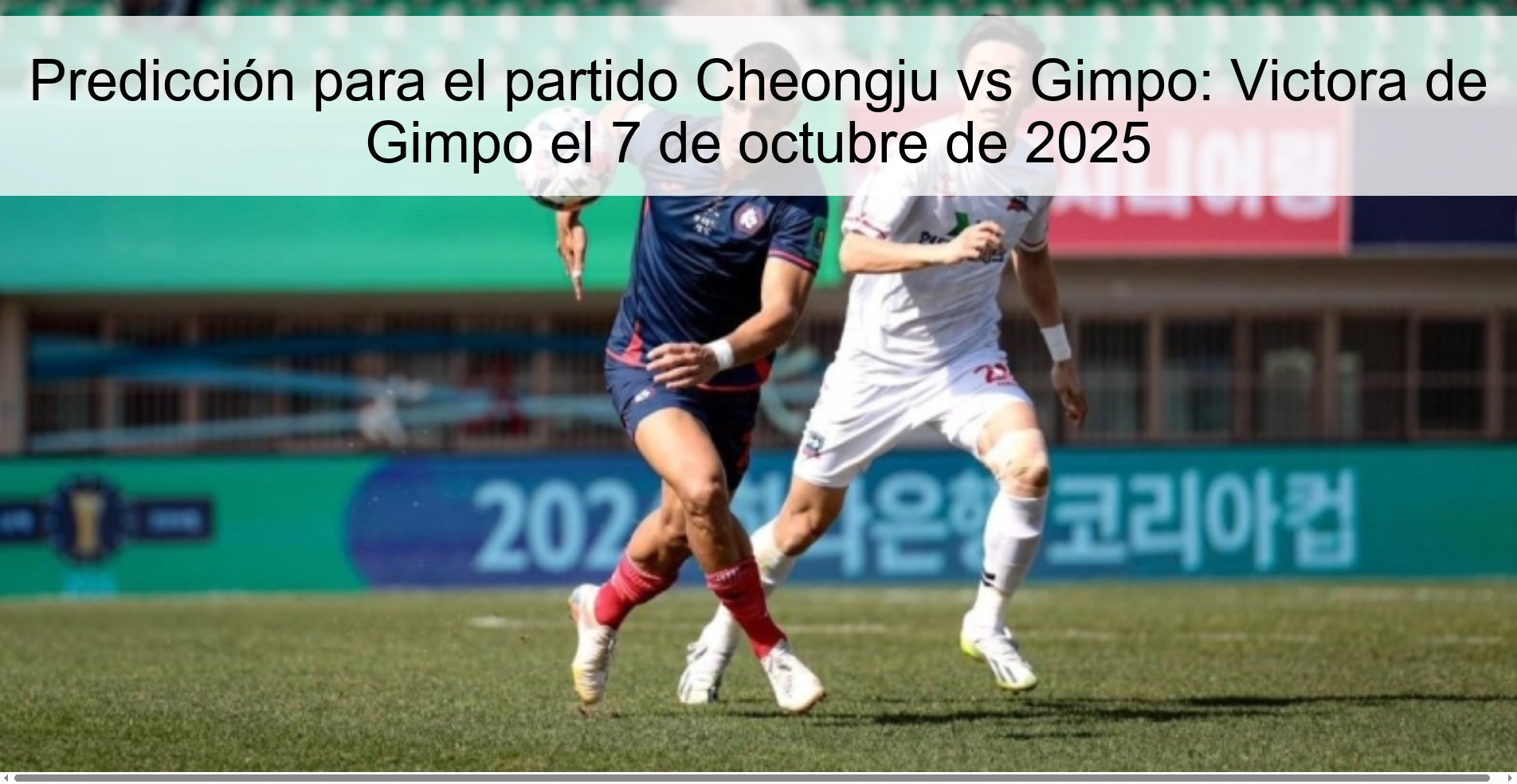 Predicción para el partido Cheongju vs Gimpo: Victora de Gimpo el 7 de octubre de 2025