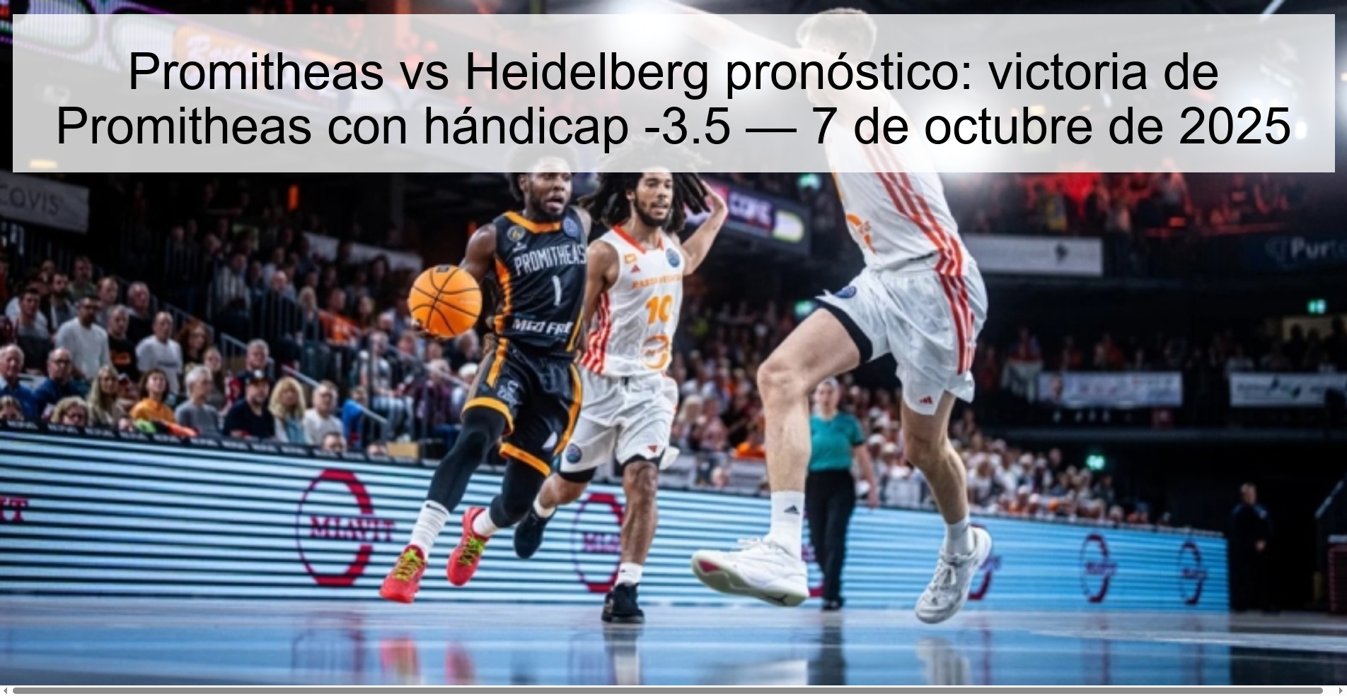 Promitheas vs Heidelberg pronóstico: victoria de Promitheas con hándicap -3.5 — 7 de octubre de 2025