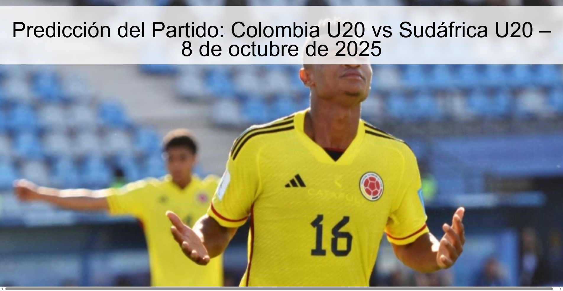 Predicción del Partido: Colombia U20 vs Sudáfrica U20 – 8 de octubre de 2025