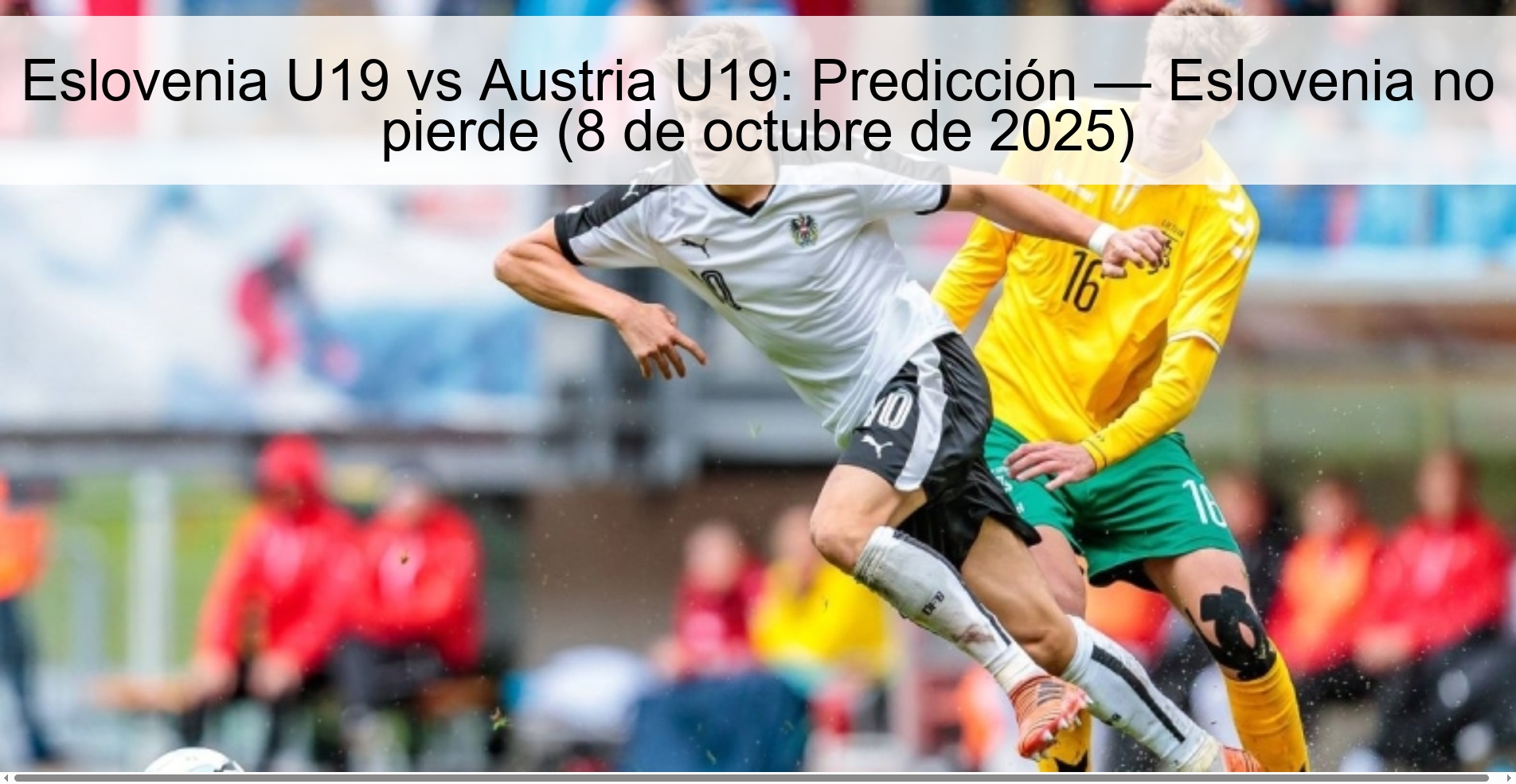 Eslovenia U19 vs Austria U19: Predicción — Eslovenia no pierde (8 de octubre de 2025)