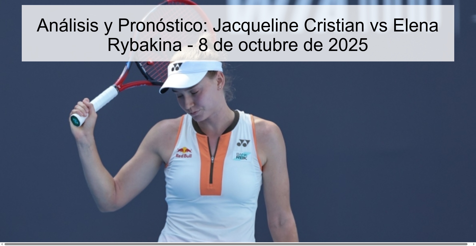 Análisis y Pronóstico: Jacqueline Cristian vs Elena Rybakina - 8 de octubre de 2025
