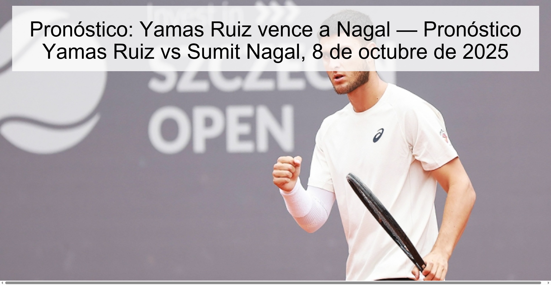 Pronóstico: Yamas Ruiz vence a Nagal — Pronóstico Yamas Ruiz vs Sumit Nagal, 8 de octubre de 2025